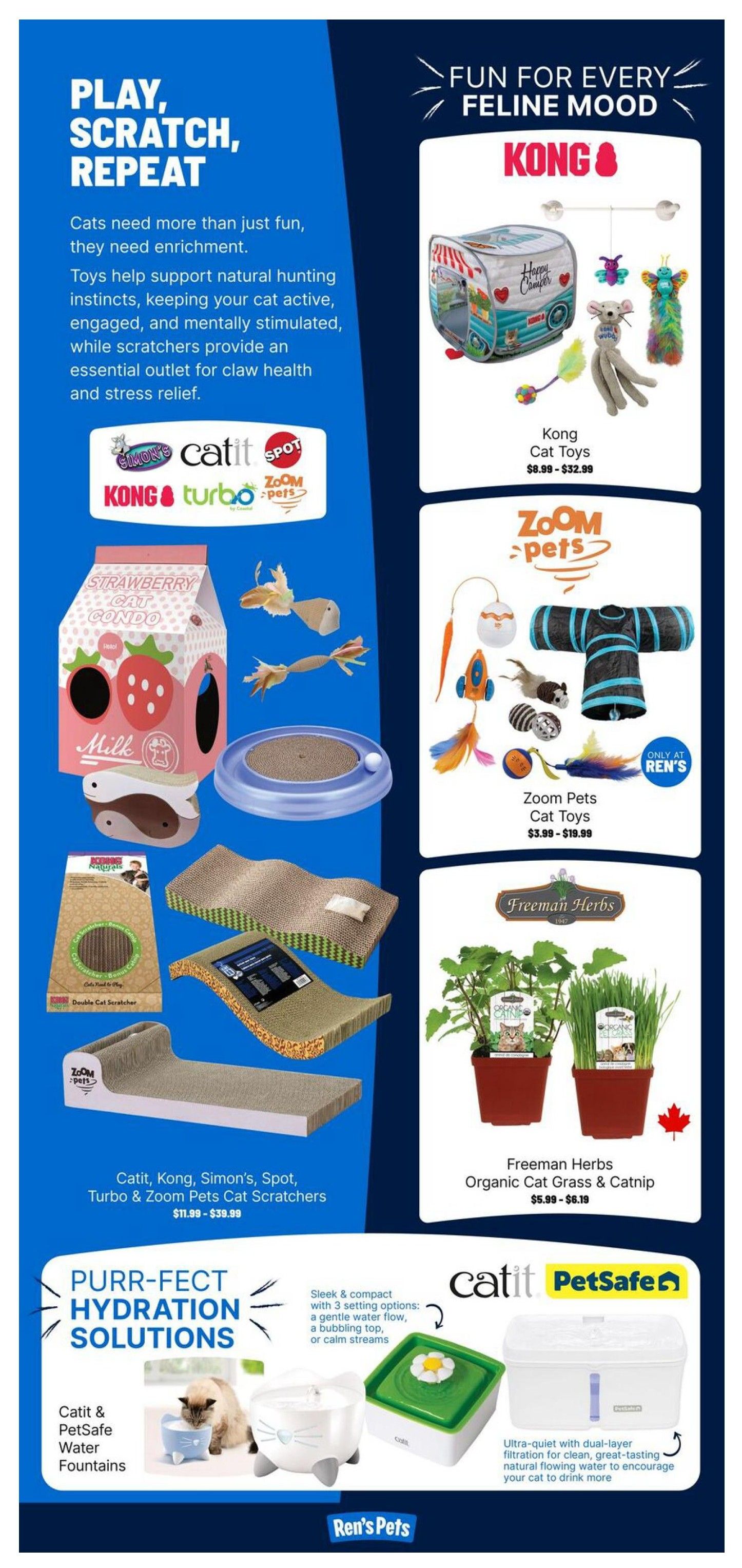 Ren's Pets weekly flyer specials page 9 features feline enrichment and hydration solutions. Play, scratch, repeat section showcases Kong Cat Toys priced from $8.99 - $32.99, and Zoom Pets Cat Toys priced from $3.99 - $19.99. Also featured are various Catit, Kong, Simon's, Spot, Turbo & Zoom Pets Cat Scratchers ranging from $11.99 - $39.99. The page also highlights Freeman Herbs Organic Cat Grass & Catnip for $5.99 - $6.19. Purr-fect Hydration Solutions include Catit & PetSafe Water Fountains, described as sleek, compact, with 3 setting options for gentle water flow, bubbling top, or calm streams, and ultra-quiet with dual-layer filtration to encourage drinking.