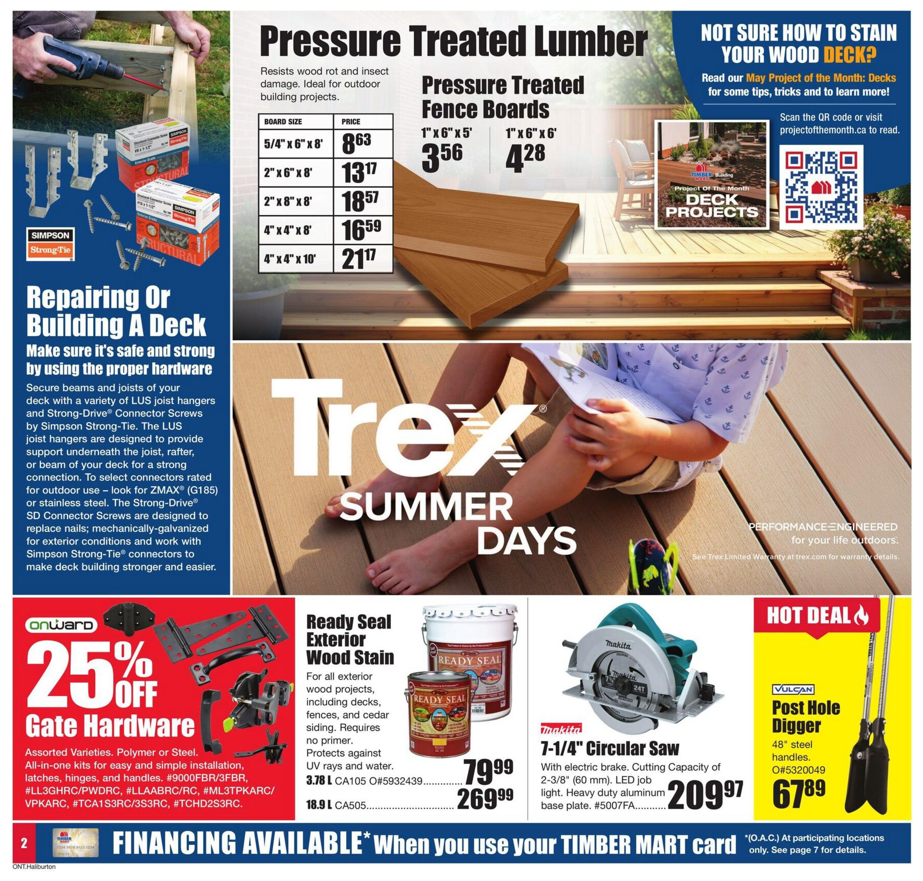 Timber Mart flyer specials page 2 features pressure treated lumber and fence boards with prices starting at $3.56 for 1' x 6' x 5' boards. Also available are 1' x 6' x 6' fence boards for $4.28. Simpson Strong-Tie offers hardware for repairing or building decks, including LUS joist hangers and Strong-Drive connector screws. Onward Gate Hardware is 25% off, with assorted varieties in polymer or steel, including all-in-one kits. Ready Seal Exterior Wood Stain is available in 3.78 L for $79.99 and 18.9 L for $269.99. The Makita 7-1/4' Circular Saw with electric brake and LED job light is $209.97. A Vulcan Post Hole Digger with 48' steel handles is $67.89. The page also highlights Trex Summer Days and offers financing available when using your Timber Mart card.
