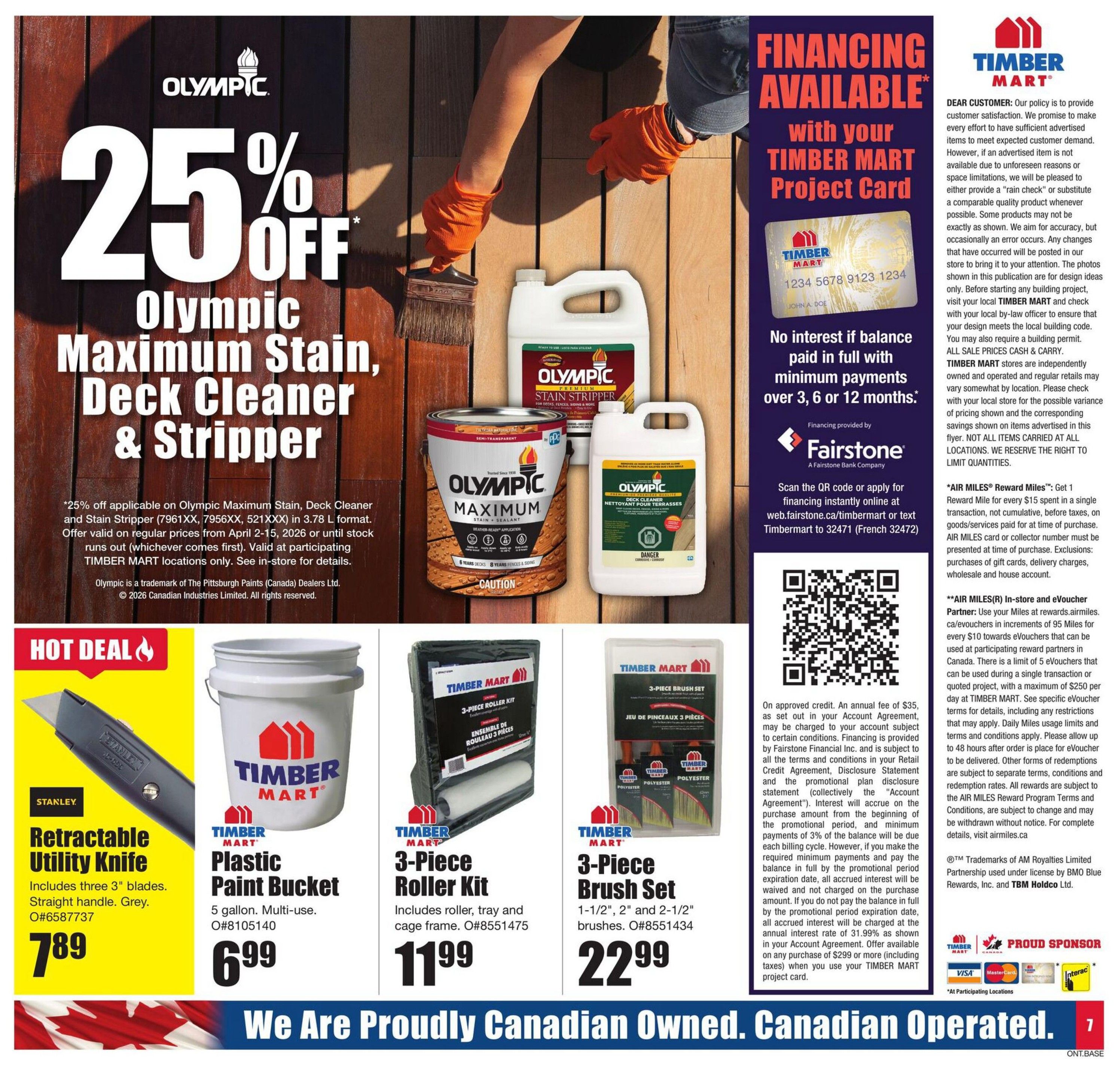Timber Mart flyer specials page 7 features a large '25% OFF Olympic Maximum Stain, Deck Cleaner & Stripper' promotion. This offer is valid on regular prices from April 2-15 or until stock runs out. Also featured are a Stanley Retractable Utility Knife for $7.89, a Timber Mart Plastic Paint Bucket for $6.99, a Timber Mart 3-Piece Roller Kit for $11.99, and a Timber Mart 3-Piece Brush Set for $22.99. The page also highlights financing available with the Timber Mart Project Card, offering no interest if balance is paid in full with minimum payments over 3, 6, or 12 months, provided by Fairstone. Additional details about AIR MILES Reward Miles and store policies are included.