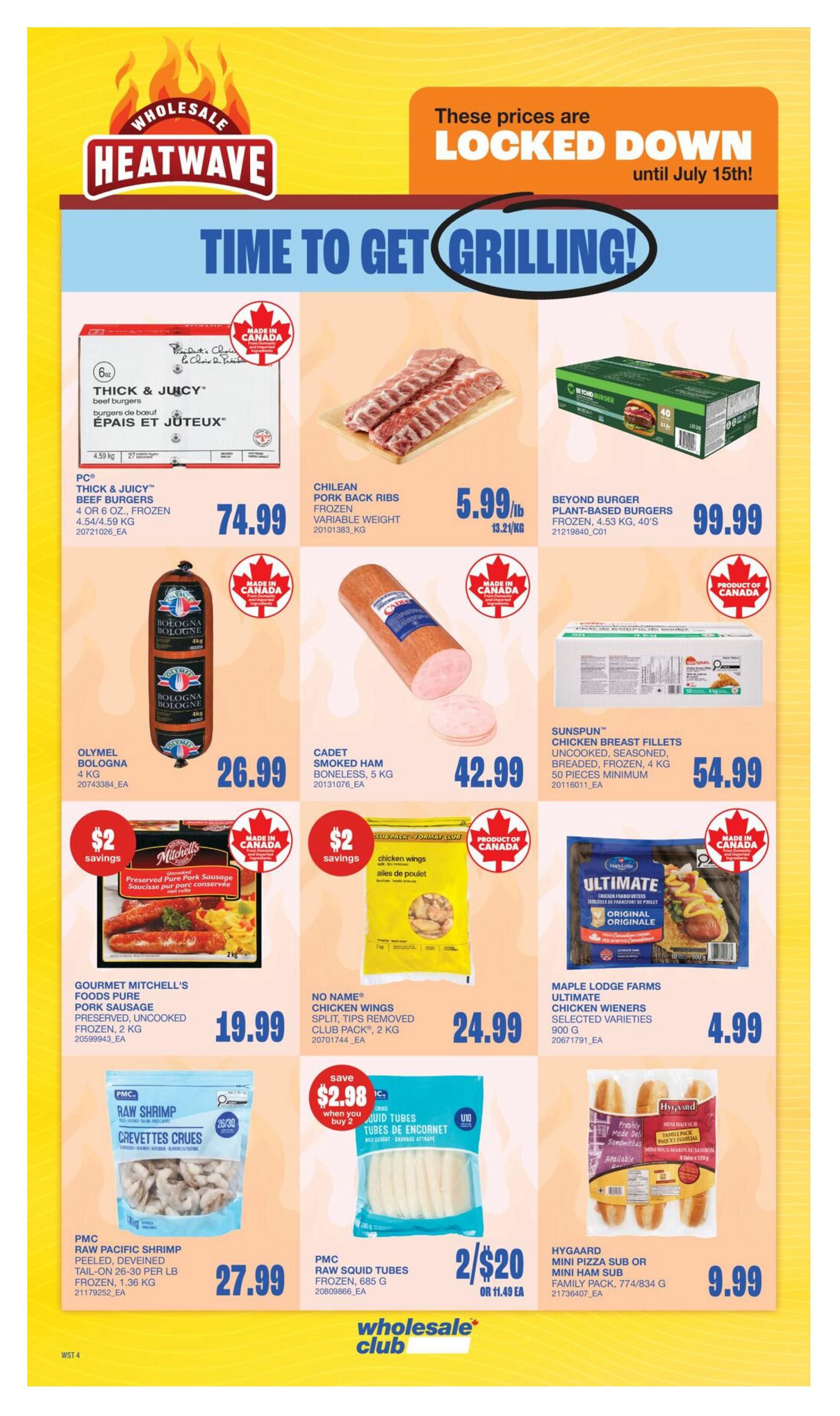 Wholesale Club Heatwave flyer page 9 features a 'Time to Get Grilling!' theme with locked-down prices until July 15th. Featured products include PC Thick & Juicy Beef Burgers, 4 or 6 oz., frozen, 4.59/4.59 kg for $74.99. Chilean Pork Back Ribs, frozen, variable weight, are $5.99/lb. Beyond Burger Plant-Based Burgers, frozen, 4.53 kg, 40's, are $99.99. Olymel Bologna, 4 kg, is $26.99. Cadet Smoked Ham, boneless, 5 kg, is $42.99. Sunspun Chicken Breast Fillets, uncooked, seasoned, breaded, frozen, 4 kg, 50 pieces minimum, are $54.99. Gourmet Mitchell's Foods Pure Pork Sausage, preserved, uncooked, frozen, 2 kg, is $19.99 with $2 savings. No Name Chicken Wings, split, tips removed, club pack, 2 kg, are $24.99 with $2 savings. Maple Lodge Farms Ultimate Chicken Wieners, selected varieties, 900 g, are $4.99. PMC Raw Pacific Shrimp, peeled, deveined, tail-on, 26-30 per lb, frozen, 1.36 kg, is $27.99. PMC Raw Squid Tubes, frozen, 685 g, are 2 for $20 or $11.49 each, with a save $2.98 IC when you buy 2. Hygaard Mini Pizza Sub or Mini Ham Sub, family pack, 774/834 g, is $9.99.