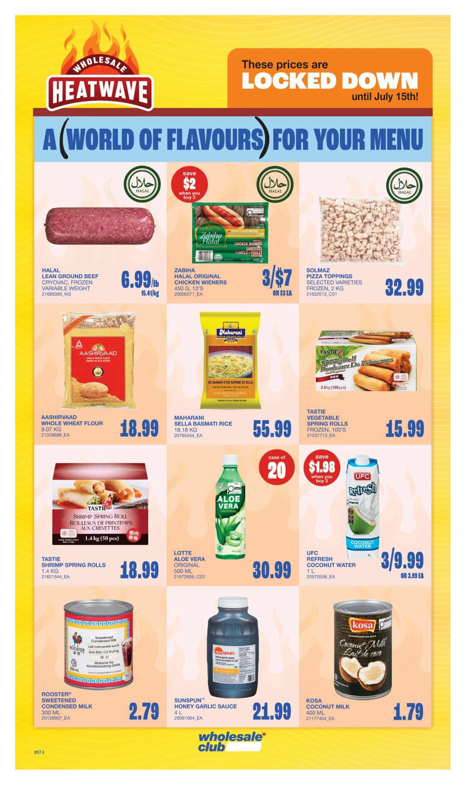 Wholesale Club flyer page 11 featuring a 'Heatwave' sale with 'Locked Down' prices until July 15th. Products include Halal Lean Ground Beef for $6.99/lb, Zabiha Halal Original Chicken Wieners 3 for $7, and Solmaz Pizza Toppings for $32.99. Also featured are Aashirvaad Whole Wheat Flour for $18.99, Maharani Sella Basmati Rice for $55.99, and Tastien Vegetable Spring Rolls for $15.99. Beverages include Lotte Aloe Vera Original for $30.99 and UFC Refresh Coconut Water 3 for $9.99 or $3.99 each. Other items are Rooster Sweetened Condensed Milk for $2.79 and Sunspun Honey Garlic Sauce for $21.99. Kosa Coconut Milk is priced at $1.79.