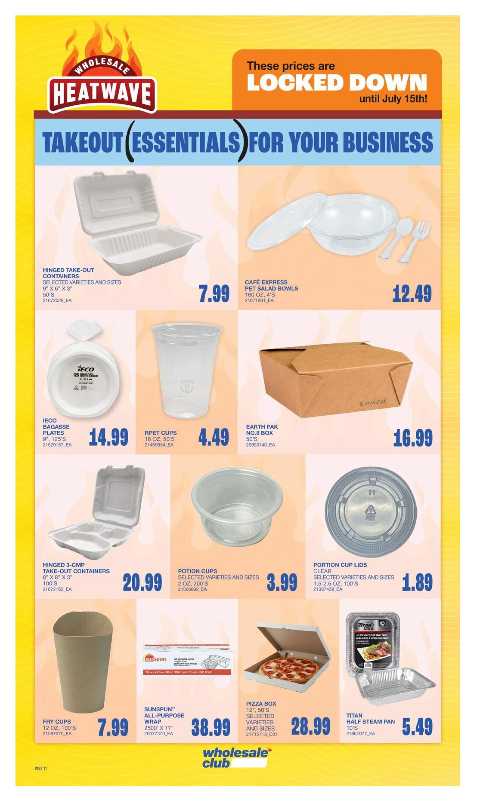Wholesale Club Heatwave flyer specials page 16, featuring takeout essentials for your business. Prices are locked down until July 15th. Items include Hinged Take-Out Containers for $7.99, Cafe Express Pet Salad Bowls for $12.49, Ieco Bagasse Plates for $14.99, Rpet Cups for $4.49, Earth Pak No.8 Boxes for $16.99, Hinged 3-Comp Take-Out Containers for $20.99, Potion Cups for $3.99, Portion Cup Lids for $1.89, Fry Cups for $7.99, Sunspun All-Purpose Wrap for $38.99, Pizza Box for $28.99, and Titan Half Steam Pan for $5.49.