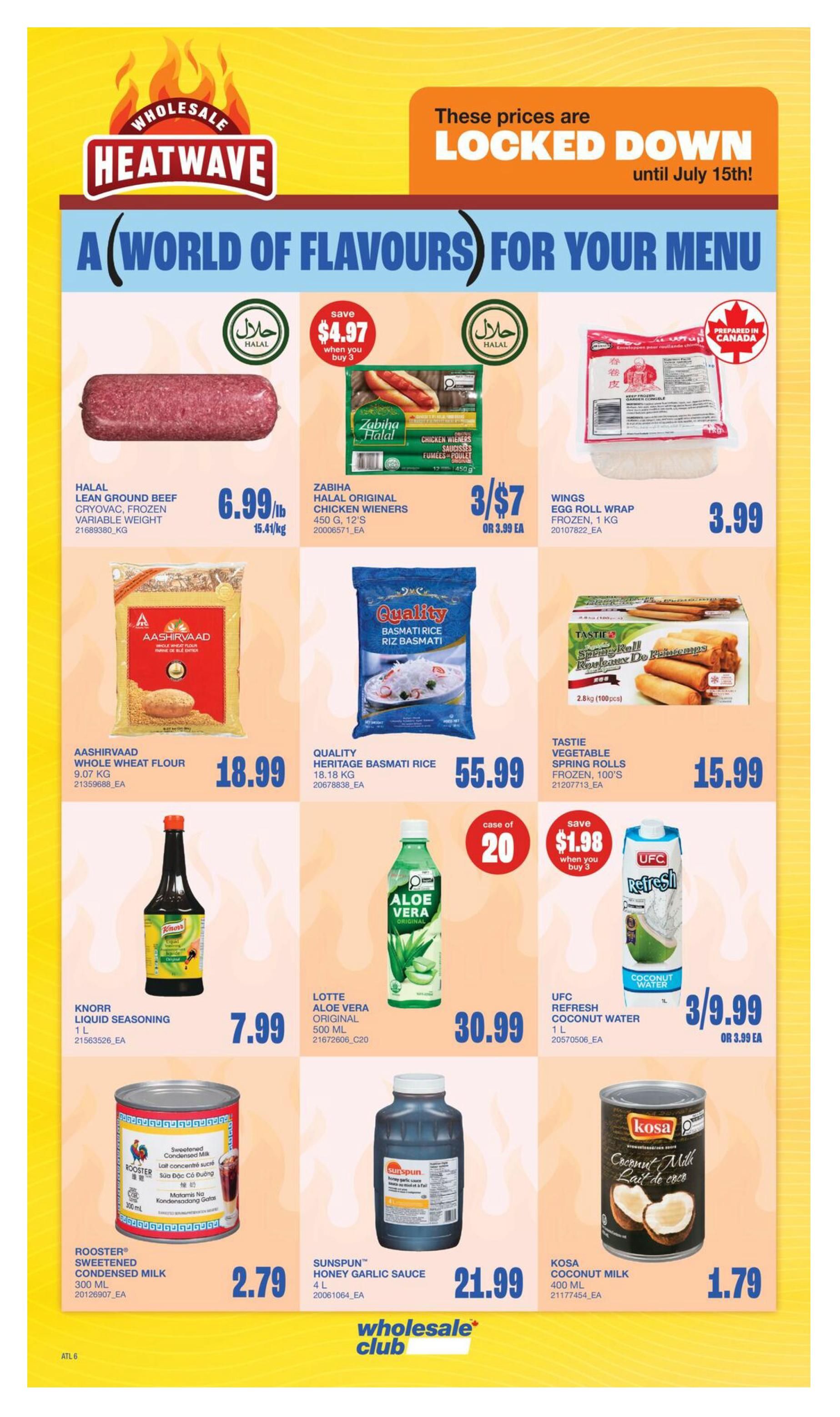 Wholesale Club Heatwave flyer page 8 features 'A (World of Flavours) For Your Menu' with locked-down prices until July 15th. Featured products include Halal Lean Ground Beef Cryovac Frozen Variable Weight for $6.99/lb, Zabiha Halal Original Chicken Wieners 3 for $7 or $3.99 each, and Wings Egg Roll Wrap Frozen 1 KG for $3.99. Also available are Aashirvaad Whole Wheat Flour 9.07 KG for $18.99, Quality Heritage Basmati Rice 18.18 KG for $55.99, and Tasti Vegetable Spring Rolls Frozen 100's for $15.99. Beverages and sauces include Knorr Liquid Seasoning 1 L for $7.99, Lotte Aloe Vera Original 500 ML for $30.99, UFC Refresh Coconut Water 1 L for 3 for $9.99 or $3.99 each, Rooster Sweetened Condensed Milk 300 ML for $2.79, Sunspun Honey Garlic Sauce 4 L for $21.99, and Kosa Coconut Milk 400 ML for $1.79.