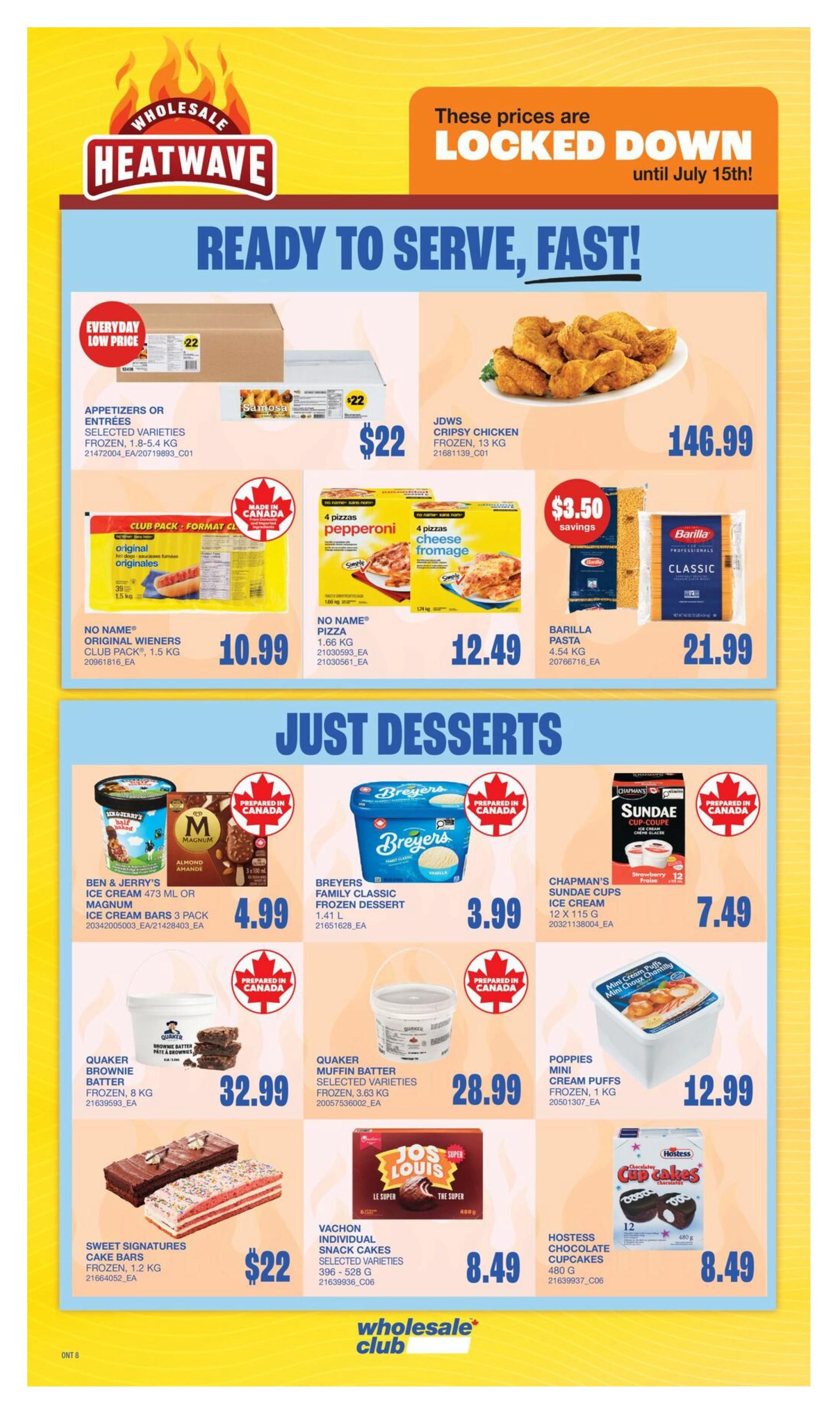 Wholesale Club Heatwave flyer, page 12. Featuring 'Ready to Serve, Fast!' section with Appetizers or Entrees selected varieties for $22, JDWS Crispy Chicken frozen for $146.99, No Name Original Wieners club pack for $10.99, No Name Pizza for $12.49, and Barilla Pasta for $21.99 with $3.50 savings. The 'Just Desserts' section includes Ben & Jerry's Ice Cream or Magnum Ice Cream Bars for $4.99, Breyers Family Classic Frozen Dessert for $3.99, Chapman's Sundae Cups for $7.49, Quaker Brownie Batter frozen for $32.99, Quaker Muffin Batter selected varieties frozen for $28.99, Poppies Mini Cream Puffs frozen for $12.99, Sweet Signatures Cake Bars for $22, Vachon Individual Snack Cakes selected varieties for $8.49, and Hostess Chocolate Cupcakes for $8.49. Prices are locked down until July 15th.
