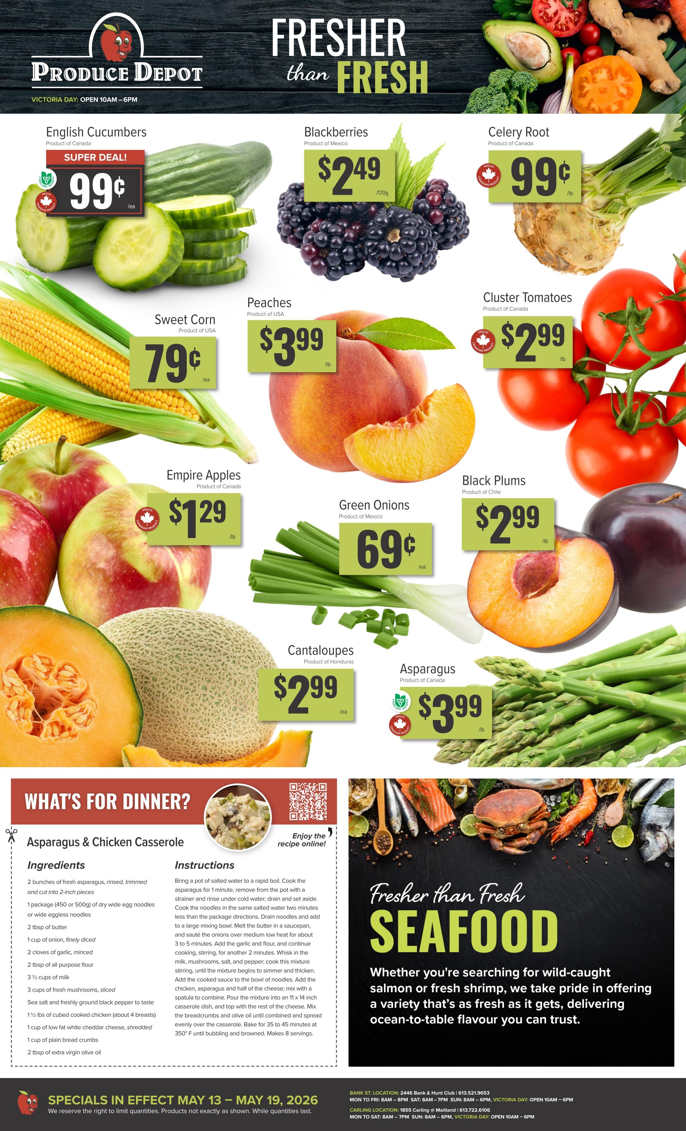 Produce Depot Weekly Flyer Specials. Page 1 features a variety of fresh produce. Super Deal on English Cucumbers for $0.99 each. Blackberries are $2.49 per 170g. Celery Root is $0.99 per lb. Sweet Corn is $0.79 each. Peaches from the USA are $3.99 per lb. Cluster Tomatoes from Canada are $2.99 per lb. Empire Apples from Canada are $1.29 per lb. Green Onions are $0.69 each. Black Plums from Chile are $2.99 per lb. Cantaloupes from Honduras are $2.99 each. Asparagus from Canada is $3.99 per lb. The page also includes a recipe for Asparagus & Chicken Casserole with ingredients and instructions, and a section promoting fresh seafood. Specials are in effect May 13 - May 19, 2026.