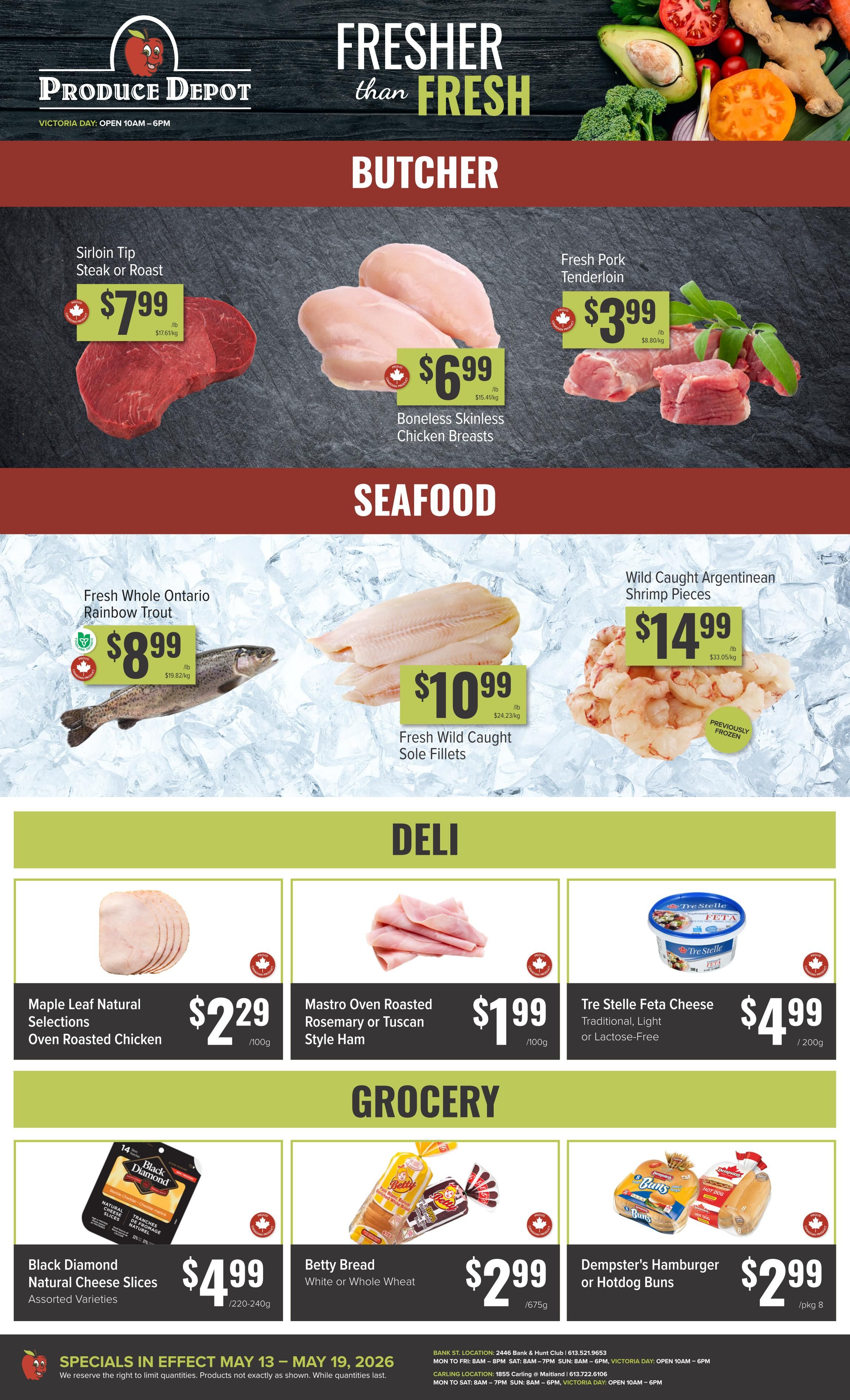 Produce Depot weekly flyer specials, page 2. Butcher section features Sirloin Tip Steak or Roast for $7.99/lb, Boneless Skinless Chicken Breasts for $6.99/lb, and Fresh Pork Tenderloin for $3.99/lb. Seafood section includes Fresh Whole Ontario Rainbow Trout for $8.99/lb and Fresh Wild Caught Sole Fillets for $10.99/lb. Wild Caught Argentinean Shrimp Pieces are $14.99/lb. Deli section offers Maple Leaf Natural Selections Oven Roasted Chicken for $2.29/100g, Mastro Oven Roasted Rosemary or Tuscan Style Ham for $1.99/100g, and Tre Stelle Feta Cheese (Traditional, Light, or Lactose-Free) for $4.99/200g. Grocery section highlights Black Diamond Natural Cheese Slices (Assorted Varieties) for $4.99/220-240g, Betty Bread (White or Whole Wheat) for $2.99/675g, and Dempster's Hamburger or Hotdog Buns for $2.99/pkg 8. Specials are in effect from May 13 to May 19, 2026.