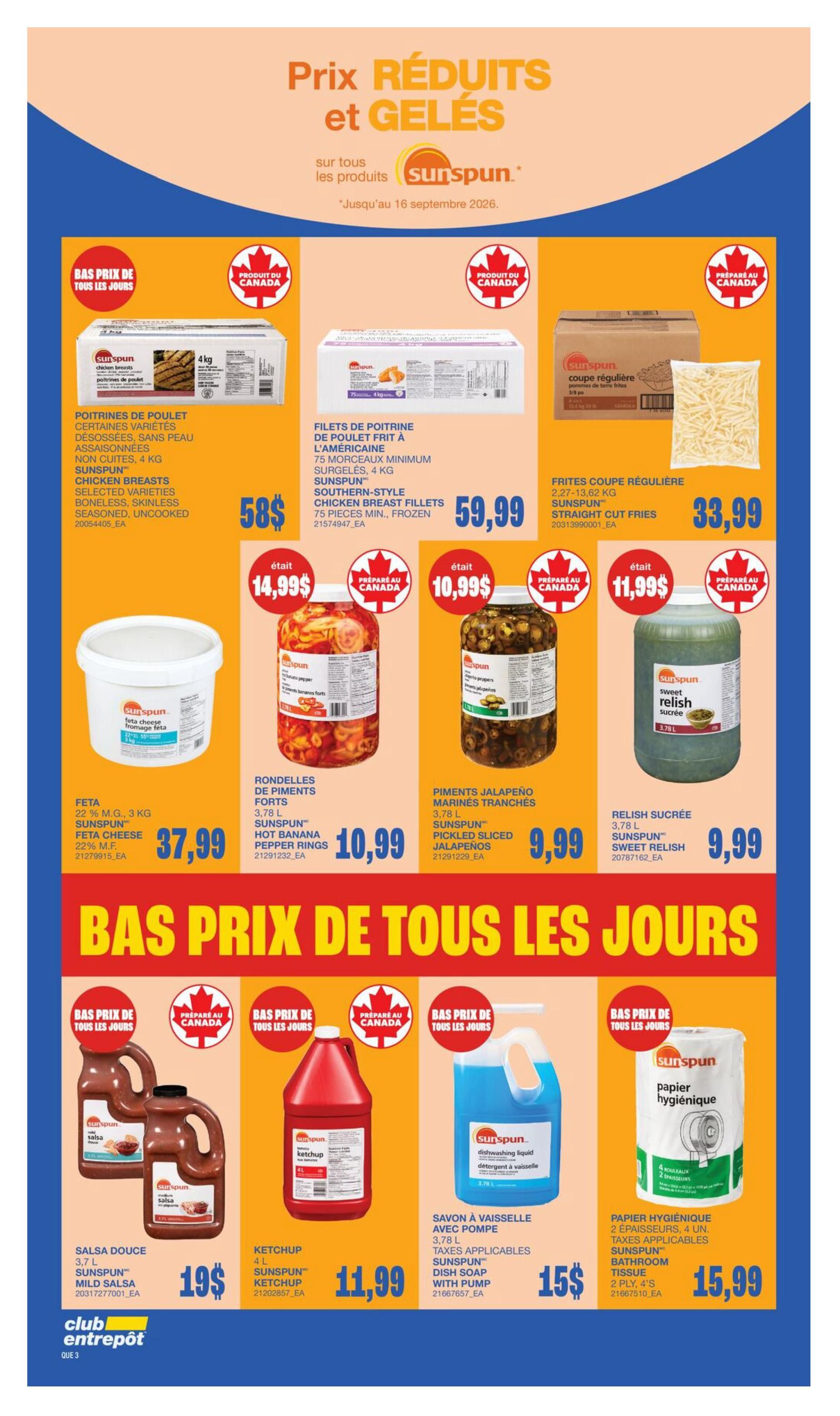 Wholesale Club Quebec flyer specials page 6 features Sunspun products with reduced and frozen prices. Deals include Sunspun Chicken Breasts, selected varieties, boneless, skinless, seasoned, uncooked, 4 kg for $58. Southern-Style Chicken Breast Fillets, 75 pieces minimum, frozen, 4 kg for $59.99. Straight Cut Fries, 2.27-13.62 kg for $33.99. Sunspun Feta Cheese, 22% M.F., 3 kg for $37.99. Hot Banana Pepper Rings, 3.78 L for $10.99 (originally $14.99). Pickled Sliced Jalapeños, 3.78 L for $9.99. Sweet Relish, 3.78 L for $9.99 (originally $11.99). Mild Salsa, 3.7 L for $19. Ketchup, 4 L for $11.99. Sunspun Dish Soap with pump, 3.78 L for $15. Bathroom Tissue, 2 ply, 4 rolls for $15.99.