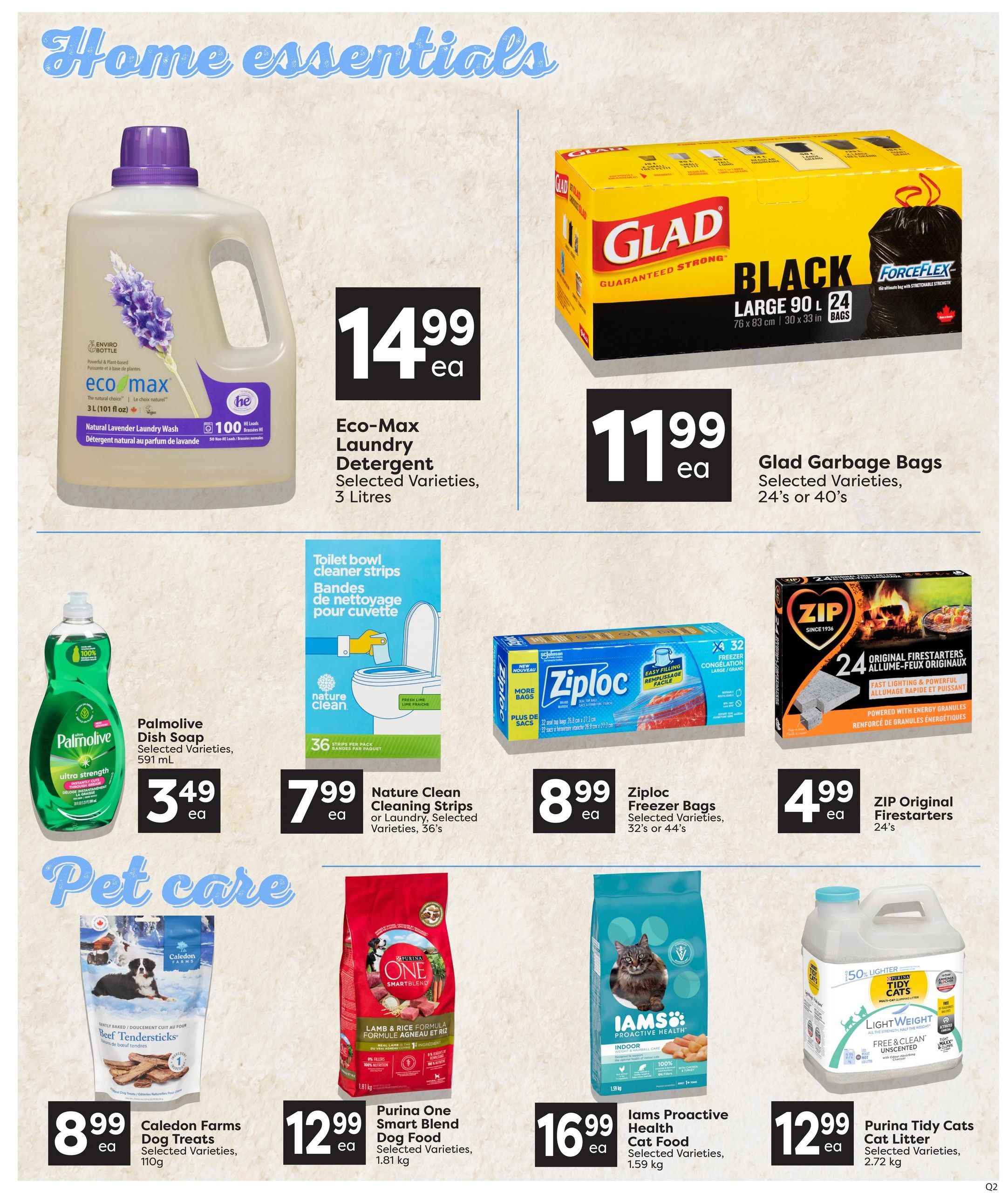 Quality Foods weekly flyer specials page 13 features home essentials and pet care. Home essentials include Eco-Max Natural Lavender Laundry Detergent for $14.99, Glad Garbage Bags (24's or 40's) for $11.99, Palmolive Dish Soap for $3.49, Nature Clean Cleaning Strips or Laundry (36's) for $7.99, Ziploc Freezer Bags (32's or 44's) for $8.99, and ZIP Original Firestarters (24's) for $4.99. Pet care items include Caledon Farms Dog Treats, Beef Tendersticks, for $8.99, Purina One Smart Blend Dog Food (1.81 kg) for $12.99, Iams Proactive Health Cat Food (1.59 kg) for $16.99, and Purina Tidy Cats Cat Litter (2.72 kg) for $12.99.
