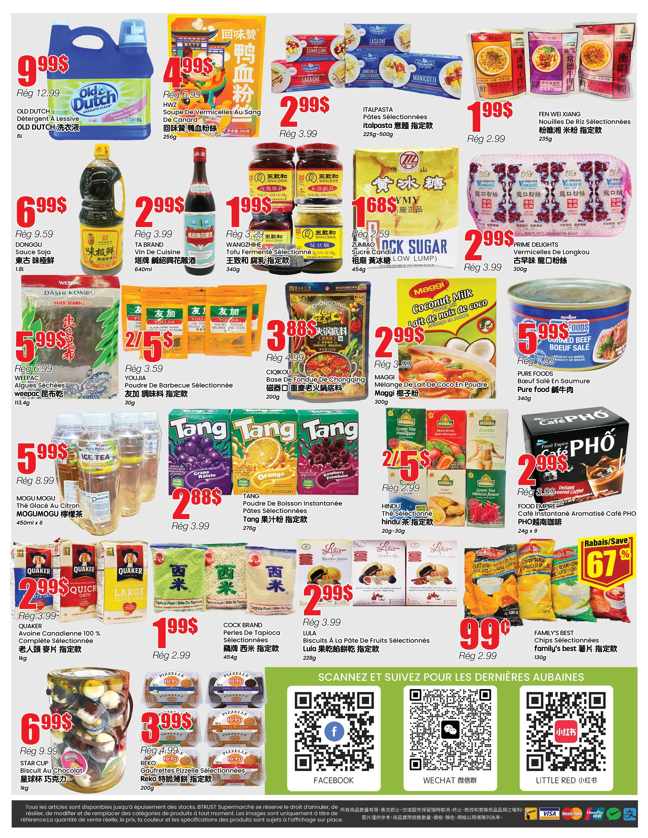 BTrust Supermarket weekly flyer specials page 4. Featured items include Old Dutch detergent for $9.99 (regularly $12.99), HWZ vermicelli soup for $4.99 (regularly $6.99), and Italpasta pasta for $2.99 (regularly $3.99). Also available are Donggu soy sauce for $6.99, Ta Brand wine vinegar for $2.99, and Wangzhihe fermented tofu for $1.99. Wepac dried seaweed is $5.99 (regularly $6.99). Youjia barbecue seasoning is 2 for $5 (regularly $3.59 each). Ciqikou hot pot seasoning is $3.88 (regularly $4.99). Maggi coconut milk powder is $2.99 (regularly $3.99). Mogu Mogu iced tea is $5.99 (regularly $8.99). Tang instant beverages are $2.88 (regularly $3.99). Hindu tea selections are 2 for $5 (regularly $2.99 each). Prime Foods canned beef is $5.99 (regularly $7.99). Quaker oats are $2.99 (regularly $3.99). Cock Brand tapioca pearls are $1.99 (regularly $2.99). Lula fruit biscuits are $2.99 (regularly $3.99). Family's Best chips are $0.99. Star Cup chocolate biscuits are $6.99 (regularly $9.99). Reko Pizelle cookies are $3.99 (regularly $4.99). Food Empire instant pho is $2.99 (regularly $3.99). Save 67% on select items. Scan QR codes for Facebook, WeChat, and Little Red.