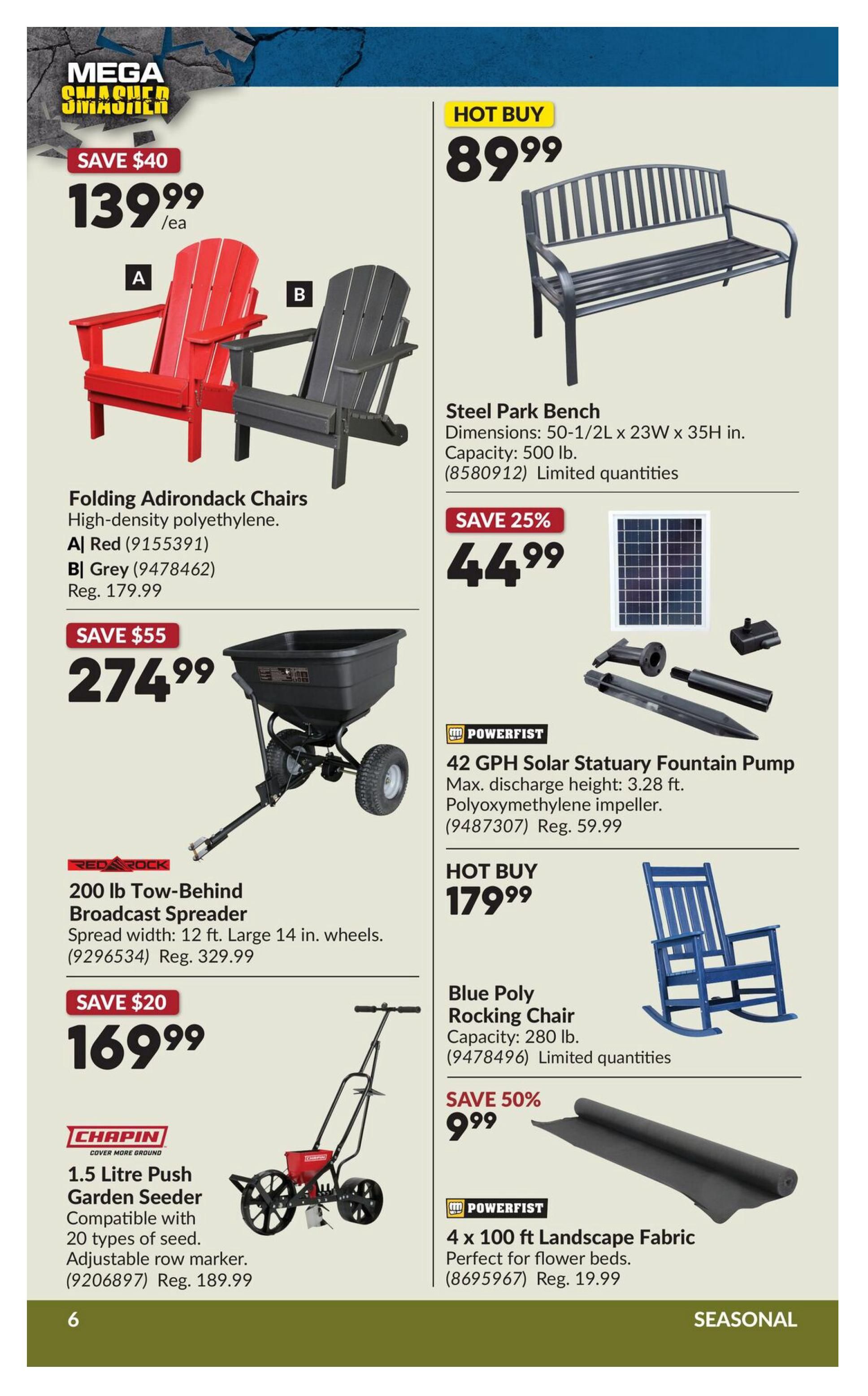 Princess Auto Mega Smasher flyer, page 6. Features Folding Adirondack Chairs in Red and Grey for $139.99 each, a saving of $40. A Red Rock 200 lb Tow-Behind Broadcast Spreader is on sale for $274.99, saving $55. The Chapin 1.5 Litre Push Garden Seeder is $169.99, a $20 saving. On the right side, a Steel Park Bench is a Hot Buy at $89.99. A Powerfist 42 GPH Solar Statuary Fountain Pump is $44.99 with a 25% saving, regular price $59.99. A Blue Poly Rocking Chair is $179.99. Finally, a Powerfist 4 x 100 ft Landscape Fabric is on sale for $9.99, a 50% saving, regular price $19.99. This page is marked as Seasonal.