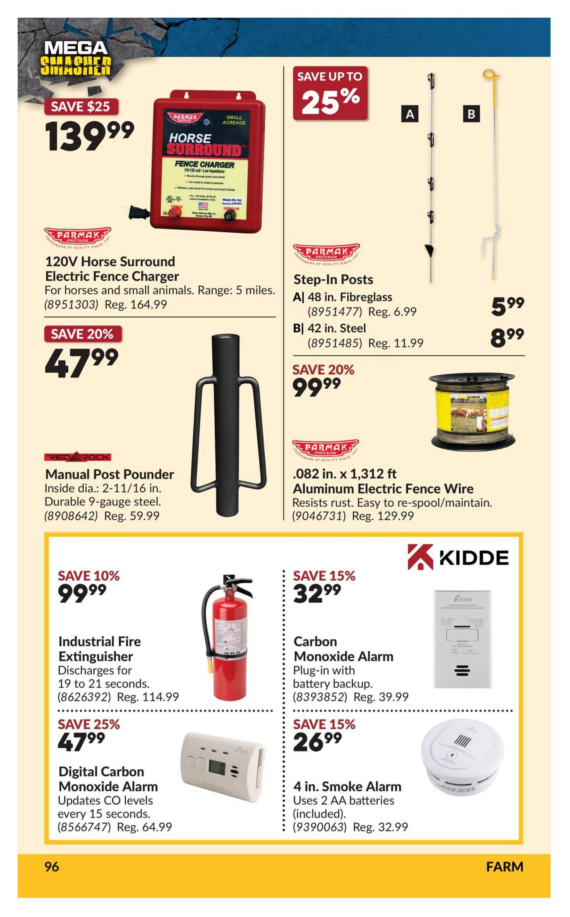 Princess Auto Mega Smasher flyer, page 12. Featured items include a Parmak 120V Horse Surround Electric Fence Charger for $139.99 (save $25), down from $164.99. Also, Parmak Step-In Posts are available: 48 in. Fibreglass for $5.99 (reg. $6.99) and 42 in. Steel for $8.99 (reg. $11.99). Get a Parmak .082 in. x 1,312 ft Aluminum Electric Fence Wire for $99.99 (save 20%), down from $129.99. Red Rock Manual Post Pounder is on sale for $47.99 (save 20%), down from $59.99. Save 10% on an Industrial Fire Extinguisher for $99.99 (reg. $114.99). A Digital Carbon Monoxide Alarm is $47.99 (save 25%), down from $64.99. Kidde Carbon Monoxide Alarms are on sale: plug-in with battery backup for $32.99 (save 15%), down from $39.99. A 4 in. Smoke Alarm using 2 AA batteries (included) is $26.99 (save 15%), down from $32.99.