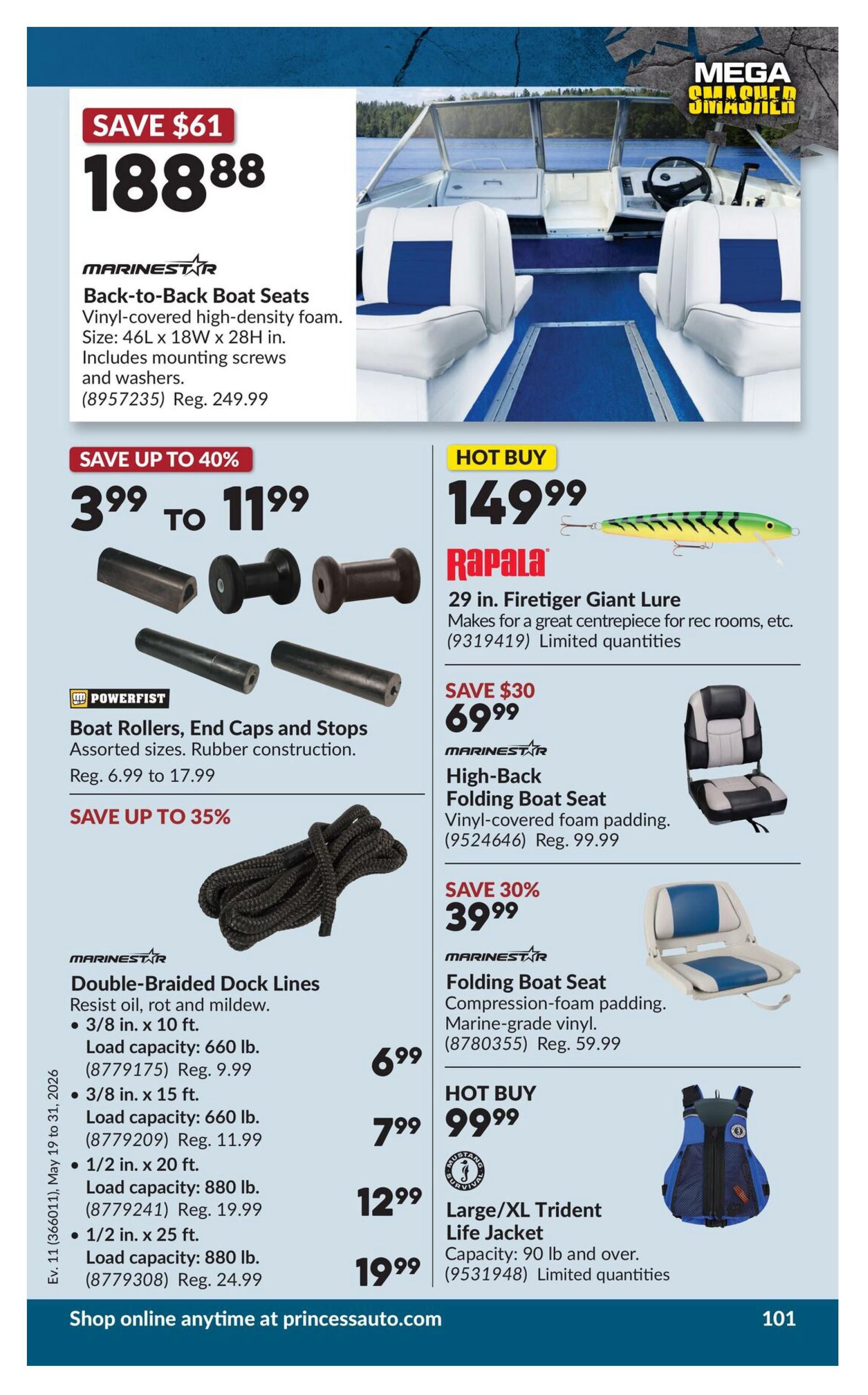 Princess Auto flyer page featuring marine accessories. Save $61 on MarineStar Back-to-Back Boat Seats for $188.88, regularly $249.99. Save up to 40% on Powerfist Boat Rollers, End Caps and Stops, priced from $3.99 to $11.99, with regular prices from $6.99 to $17.99. Save up to 35% on MarineStar Double-Braided Dock Lines, available in various sizes and load capacities, with prices ranging from $6.99 for 3/8 in. x 10 ft. (Reg. $9.99) to $19.99 for 1/2 in. x 25 ft. (Reg. $24.99). Hot Buy: Rapala 29 in. Firetiger Giant Lure for $149.99, limited quantities. Save $30 on MarineStar High-Back Folding Boat Seat for $69.99, regularly $99.99. Save 30% on a MarineStar Folding Boat Seat for $39.99, regularly $59.99. Hot Buy: Large/XL Trident Life Jacket for $99.99, capacity 90 lb and over, limited quantities. Shop online at princessauto.com.
