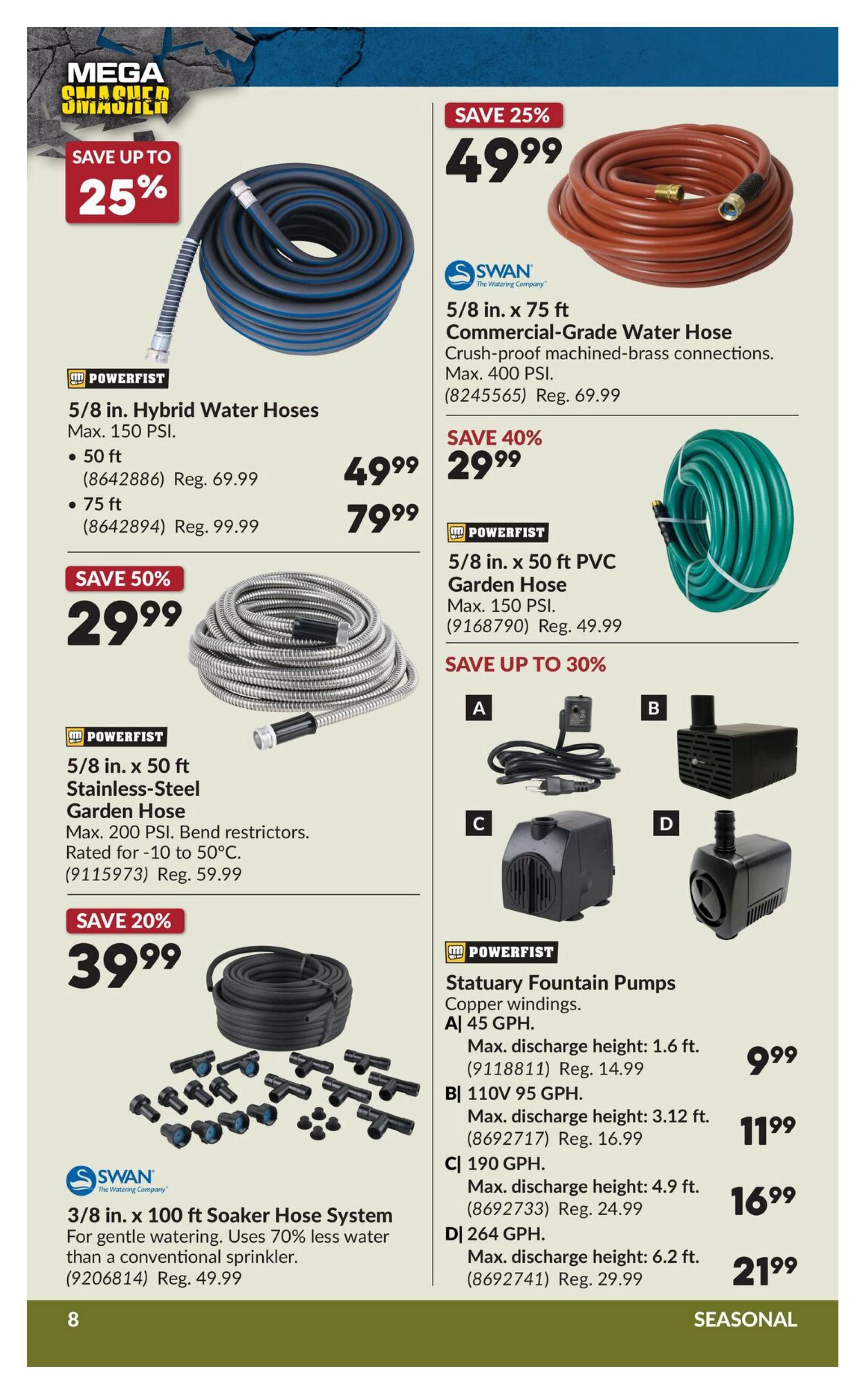 Princess Auto flyer page 8 features a Mega Smasher sale with savings up to 25%. On the left, Powerfist 5/8 in. Hybrid Water Hoses are on sale, with 50 ft. hoses for $49.99 (regularly $69.99) and 75 ft. hoses for $79.99 (regularly $99.99). Also featured is a Powerfist 5/8 in. x 50 ft. Stainless-Steel Garden Hose for $29.99 (regularly $59.99), rated for -10 to 50°C. A Swan 3/8 in. x 100 ft. Soaker Hose System is available for $39.99 and uses 70% less water than a conventional sprinkler. On the right, save 25% on a Swan 5/8 in. x 75 ft. Commercial-Grade Water Hose for $49.99 (regularly $69.99). A Powerfist 5/8 in. x 50 ft. PVC Garden Hose is on sale for $29.99 (regularly $49.99). Below, Powerfist Statuary Fountain Pumps are available: A) 45 GPH for $9.99, B) 110V 95 GPH for $11.99, C) 190 GPH for $16.99, and D) 264 GPH for $21.99. The page is marked as SEASONAL.