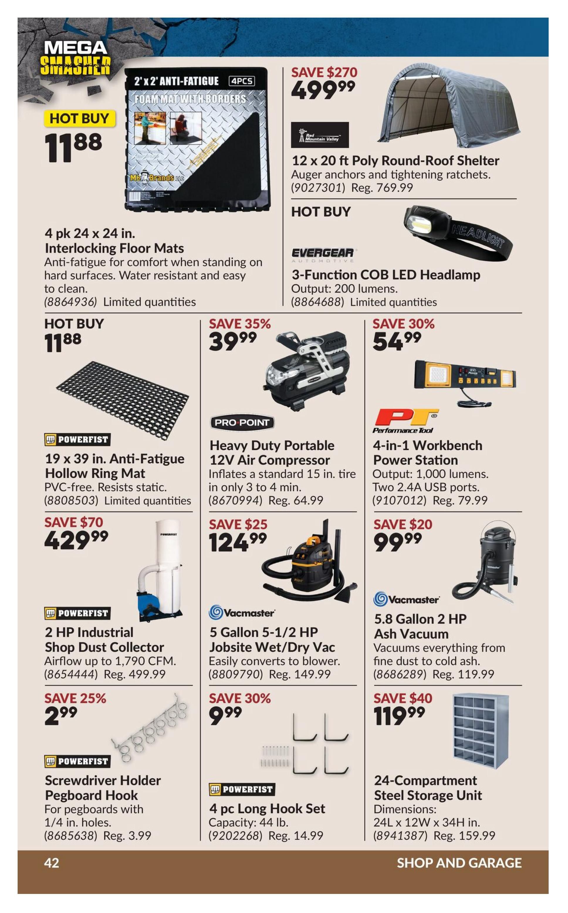 Princess Auto Mega Smasher flyer, page 59. Hot Buy: 4 pk 24 x 24 in. Interlocking Floor Mats for $11.88. Also featured is a 2'x2' Anti-Fatigue Foam Mat with Borders. Top right: Save $270 on a 12 x 20 ft Poly Round-Roof Shelter for $499.99. Hot Buy: EVERGEAR 3-Function COB LED Headlamp for $39.99. PRO POINT Heavy Duty Portable 12V Air Compressor inflates a standard 15 in. tire in 3-4 min, on sale for $39.99 (Save 35%, Reg. $64.99). Performance Tool 4-in-1 Workbench Power Station with 1,000 lumens and two 2.4A USB ports, on sale for $54.99 (Save 30%, Reg. $79.99). POWERFIST 19 x 39 in. Anti-Fatigue Hollow Ring Mat for $429.99 (Save $70). POWERFIST 2 HP Industrial Shop Dust Collector with 1,790 CFM airflow for $2.99 (Save 25%, Reg. $499.99). Vacmaster 5 Gallon 5-1/2 HP Jobsite Wet/Dry Vac for $124.99 (Save $25, Reg. $149.99). Vacmaster 5.8 Gallon 2 HP Ash Vacuum for $99.99 (Save $20, Reg. $119.99). POWERFIST Screwdriver Holder Pegboard Hook for pegboards with 1/4 in. holes for $2.99 (Reg. $3.99). POWERFIST 4 pc Long Hook Set with 44 lb capacity for $9.99 (Save 30%, Reg. $14.99). Also shown is a 24-Compartment Steel Storage Unit, 24L x 12W x 34H in., for $119.99 (Save $40, Reg. $159.99).