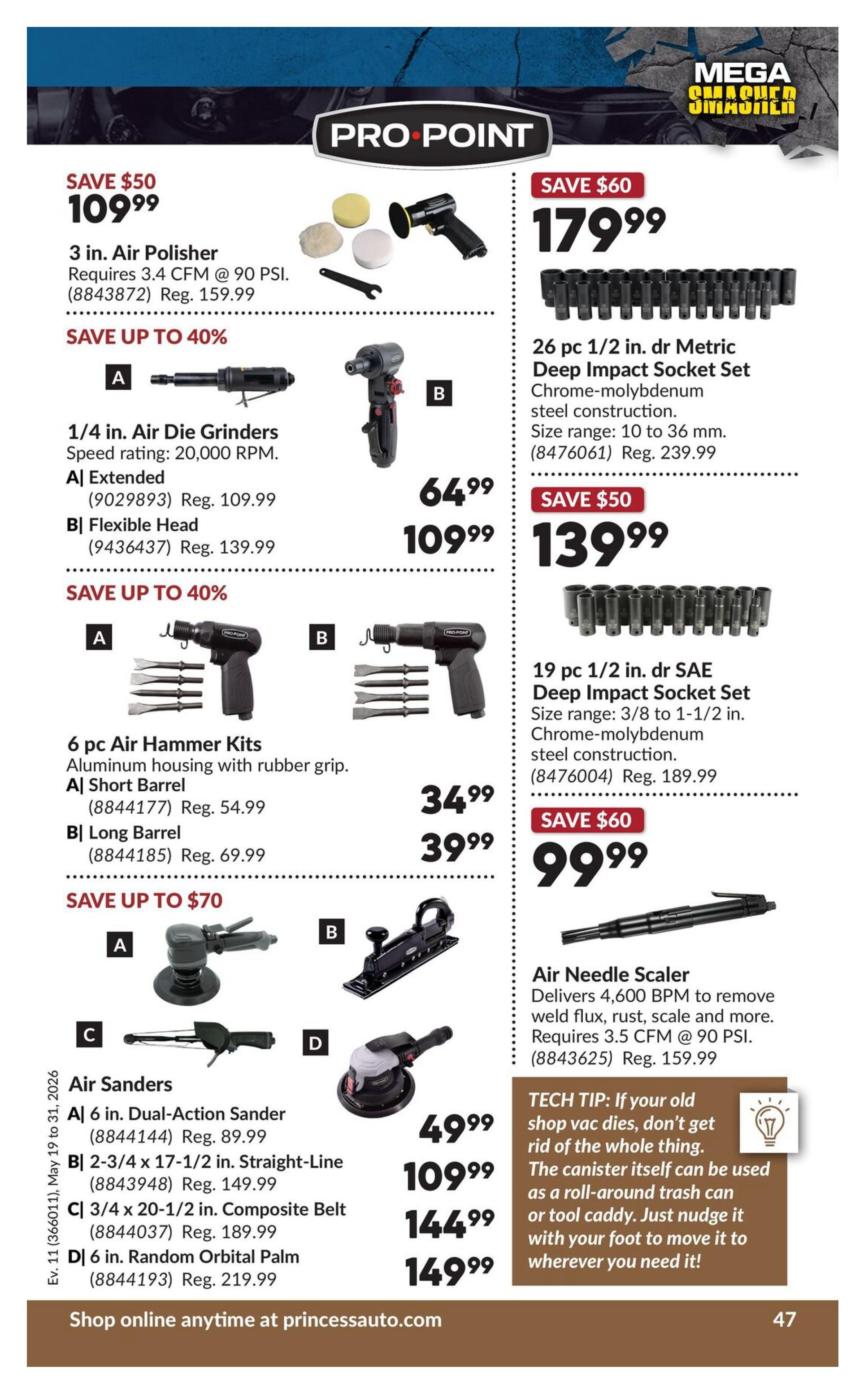 Princess Auto flyer page 64 features Pro Point tools. Save $50 on a 3-inch Air Polisher for $109.99, regularly $159.99. Save up to 40% on 1/4-inch Air Die Grinders: Extended model for $64.99 (Reg. $109.99) and Flexible Head model for $109.99 (Reg. $139.99). Save up to 40% on 6-piece Air Hammer Kits: Short Barrel for $34.99 (Reg. $54.99) and Long Barrel for $39.99 (Reg. $69.99). Save up to $70 on Air Sanders: 6-inch Dual-Action Sander for $49.99, 2-3/4 x 17-1/2 inch Straight-Line for $109.99 (Reg. $149.99), 3/4 x 20-1/2 inch Composite Belt for $144.99 (Reg. $189.99), and 6-inch Random Orbital Palm for $149.99 (Reg. $219.99). On the right side, save $60 on a 26-piece 1/2-inch drive Metric Deep Impact Socket Set for $179.99 (Reg. $239.99). Save $50 on a 19-piece 1/2-inch drive SAE Deep Impact Socket Set for $139.99 (Reg. $189.99). Save $60 on an Air Needle Scaler for $99.99, delivering 4,600 BPM and requiring 3.5 CFM @ 90 PSI (Reg. $159.99). Includes a tech tip about repurposing shop vac canisters. Shop online at princessauto.com.