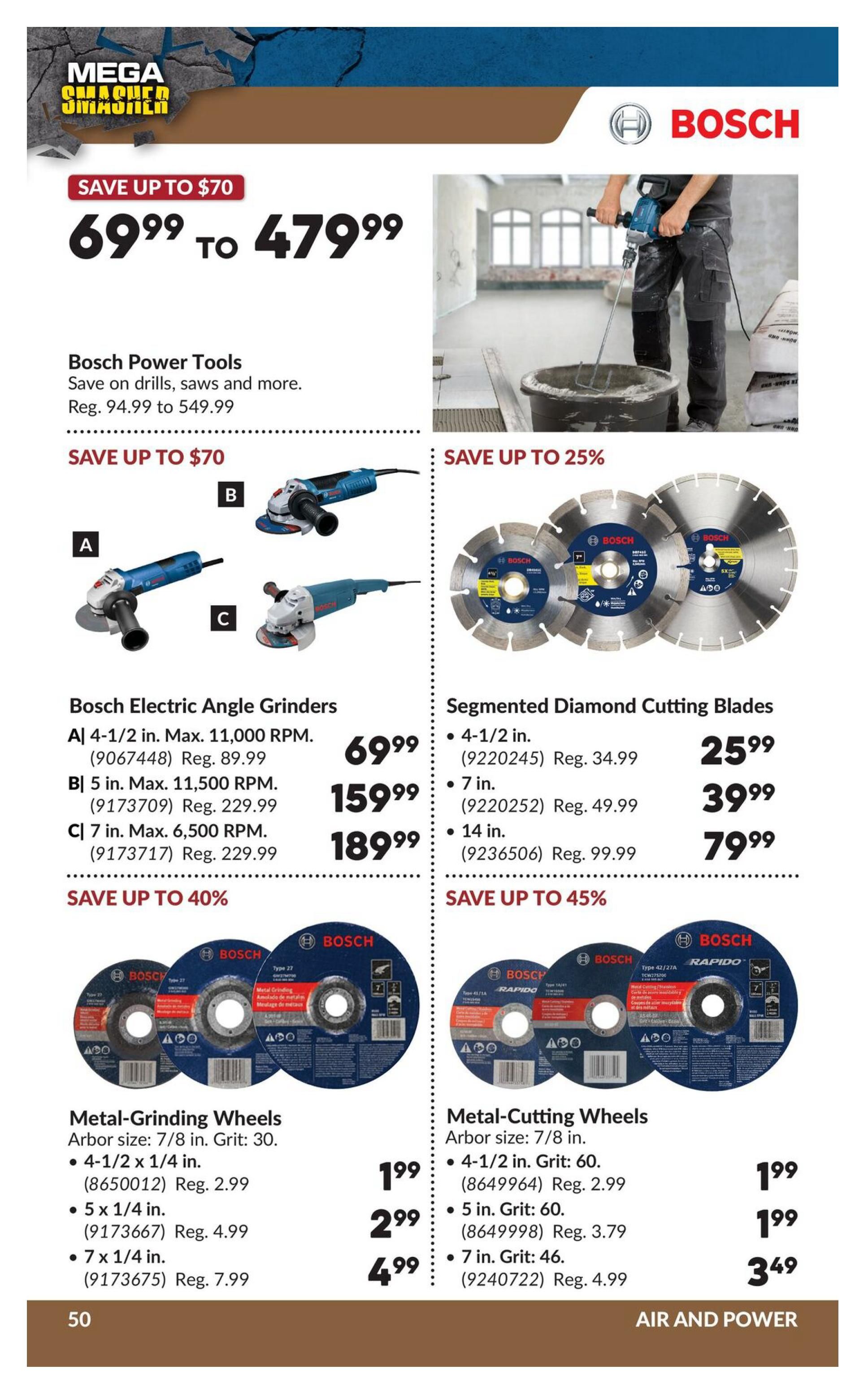 Princess Auto flyer page 67 featuring Bosch power tools and accessories. Save up to $70 on Bosch Power Tools, with prices ranging from $69.99 to $479.99, originally $94.99 to $549.99. Featured are Bosch Electric Angle Grinders: A 4-1/2 in. model for $69.99 (Reg. $89.99), a 5 in. model for $159.99 (Reg. $229.99), and a 7 in. model for $189.99 (Reg. $229.99). Also available are Segmented Diamond Cutting Blades with savings up to 25%: 4-1/2 in. for $25.99 (Reg. $34.99), 7 in. for $39.99 (Reg. $49.99), and 14 in. for $79.99 (Reg. $99.99). Save up to 40% on Metal-Grinding Wheels with Arbor size 7/8 in.: 4-1/2 x 1/4 in. for $1.99 (Reg. $2.99), 5 x 1/4 in. for $2.99 (Reg. $4.99), and 7 x 1/4 in. for $4.99 (Reg. $7.99). Save up to 45% on Metal-Cutting Wheels with Arbor size 7/8 in.: 4-1/2 in. Grit 60 for $1.99 (Reg. $2.99), 5 in. Grit 60 for $1.99 (Reg. $3.79), and 7 in. Grit 46 for $3.49 (Reg. $4.99). The page is part of the 'Mega Smasher' promotion and is under the 'Air and Power' section.