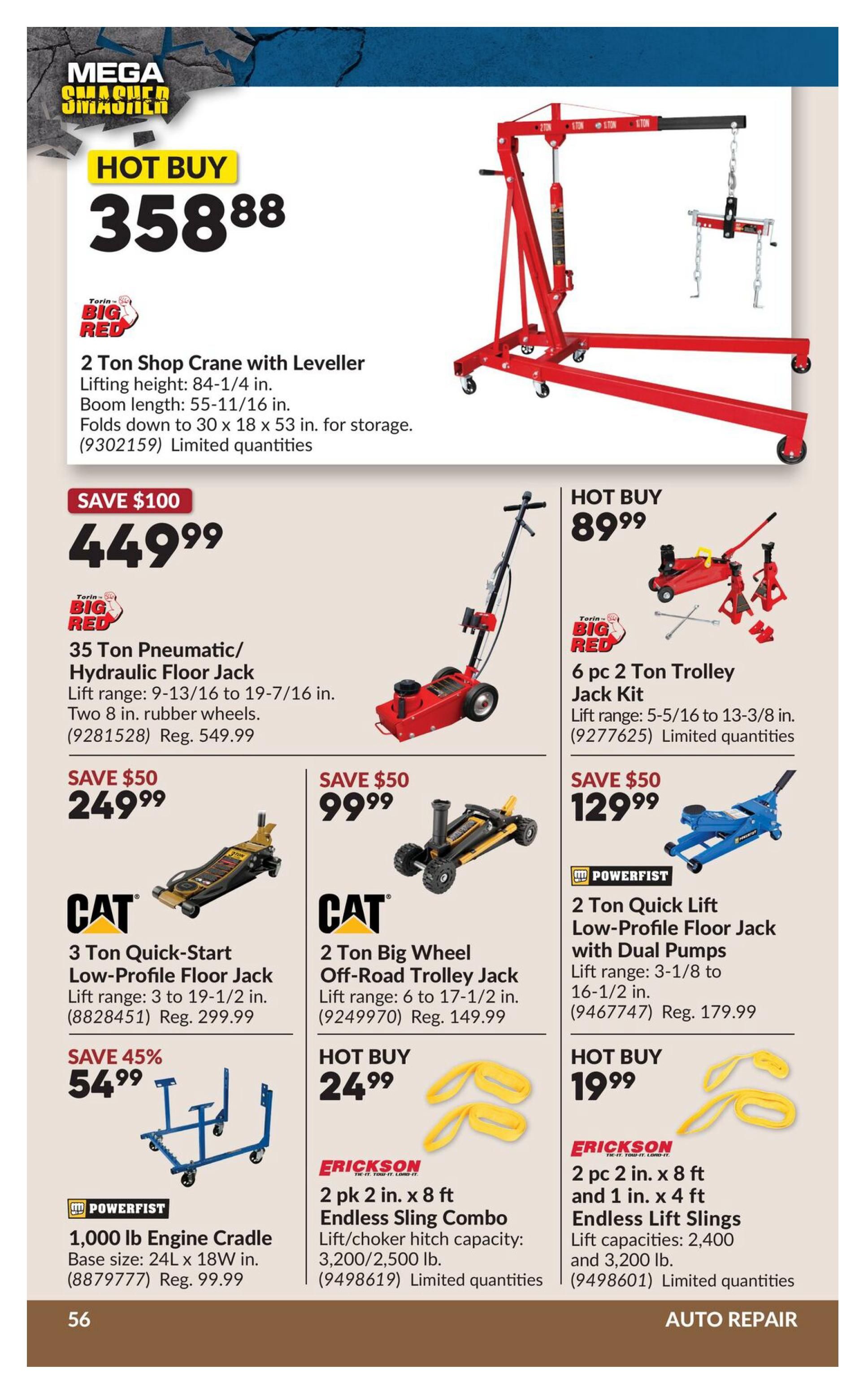 Princess Auto flyer page 73 features 'Mega Smasher' deals on auto repair equipment. Hot Buy: 2 Ton Shop Crane with Leveller for $358.88, with lifting height of 84-1/4 in. and boom length of 55-11/16 in. Save $100 on a 35 Ton Pneumatic/Hydraulic Floor Jack for $449.99, with a lift range of 9-13/16 to 19-7/16 in. and two 8 in. rubber wheels. Also featured are CAT 3 Ton Quick-Start Low-Profile Floor Jacks for $249.99 (Save $50) and CAT 2 Ton Big Wheel Off-Road Trolley Jacks for $99.99 (Save $50). Hot Buy: 6 pc 2 Ton Trolley Jack Kit for $89.99. Powerfist 2 Ton Quick Lift Low-Profile Floor Jack with Dual Pumps is $129.99 (Save $50). Powerfist 1,000 lb Engine Cradle is $54.99 (Save 45%). Hot Buy: Erickson 2 pk 2 in. x 8 ft Endless Sling Combo for $24.99 and Erickson 2 pc 2 in. x 8 ft and 1 in. x 4 ft Endless Lift Slings for $19.99.
