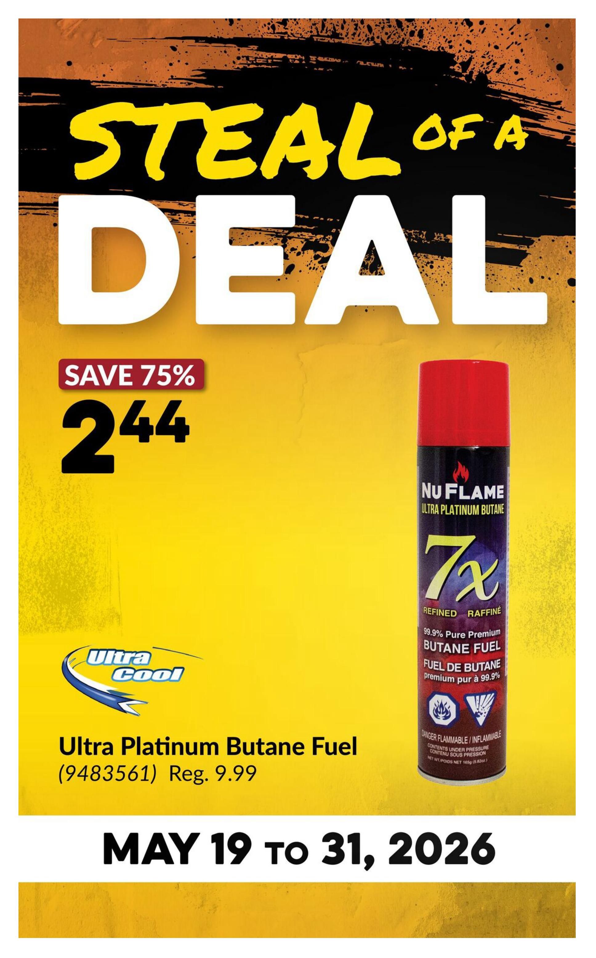 Princess Auto flyer, page 88. Features a 'Steal of a Deal' promotion with 75% savings. The Nu Flame Ultra Platinum Butane Fuel is on sale for $2.44, down from its regular price of $9.99. This refined, 99.9% pure premium butane fuel is also branded as Ultra Cool. The promotion is valid from May 19 to May 31, 2026.