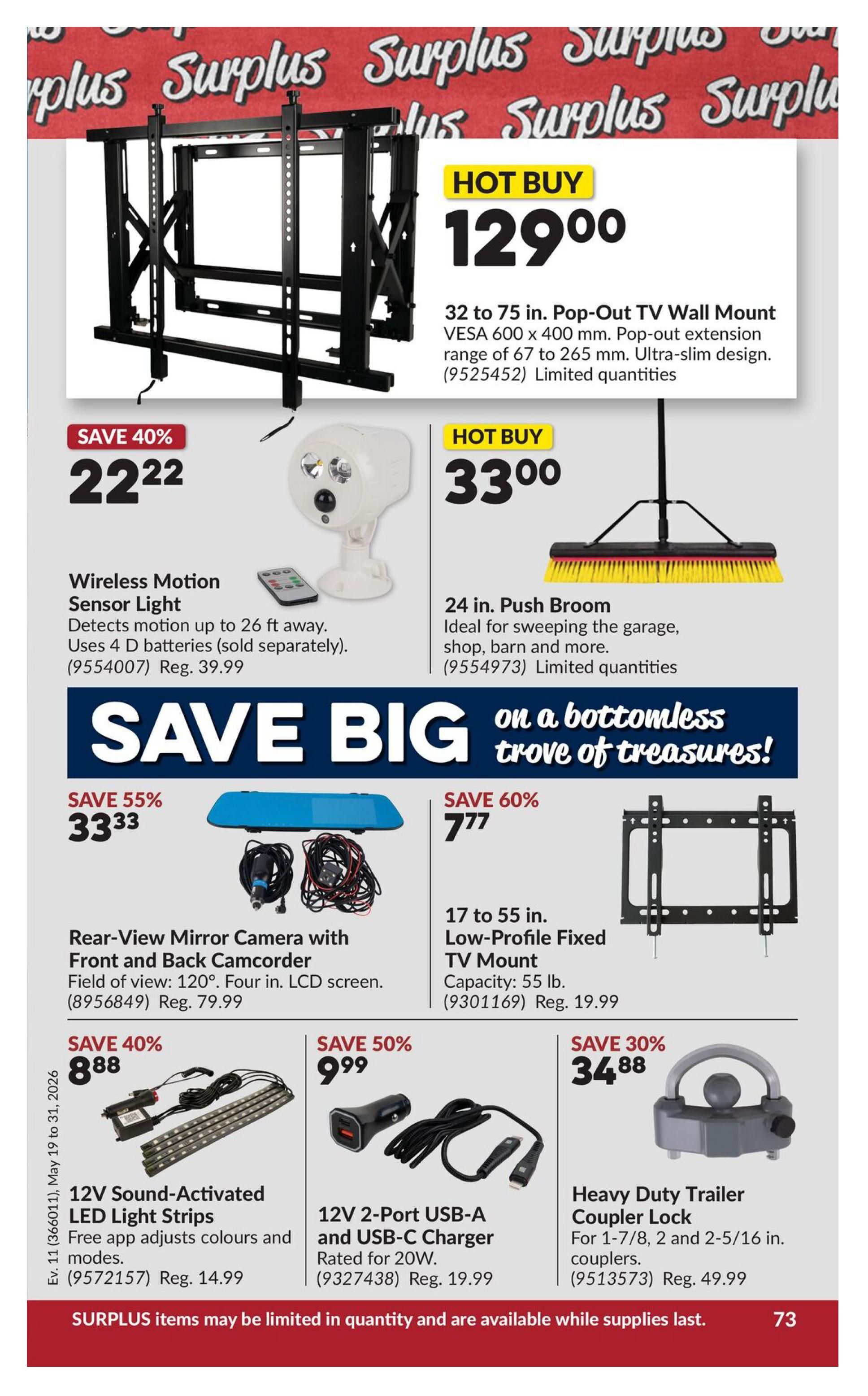 Princess Auto flyer page 91 featuring 'Save Big on a bottomless trove of treasures!' Hot Buy: 32 to 75 in. Pop-Out TV Wall Mount for $129.00. Save 40% on Wireless Motion Sensor Light for $22.22 (Reg. $39.99). Hot Buy: 24 in. Push Broom for $33.00. Save 55% on Rear-View Mirror Camera with Front and Back Camcorder for $33.33 (Reg. $79.99). Save 60% on 17 to 55 in. Low-Profile Fixed TV Mount for $7.77 (Reg. $19.99). Save 40% on 12V Sound-Activated LED Light Strips for $8.88 (Reg. $14.99). Save 50% on 12V 2-Port USB-A and USB-C Charger for $9.99 (Reg. $19.99). Save 30% on Heavy Duty Trailer Coupler Lock for $34.88 (Reg. $49.99). Surplus items may be limited in quantity and are available while supplies last. Flyer valid May 19 to 31, 2026.