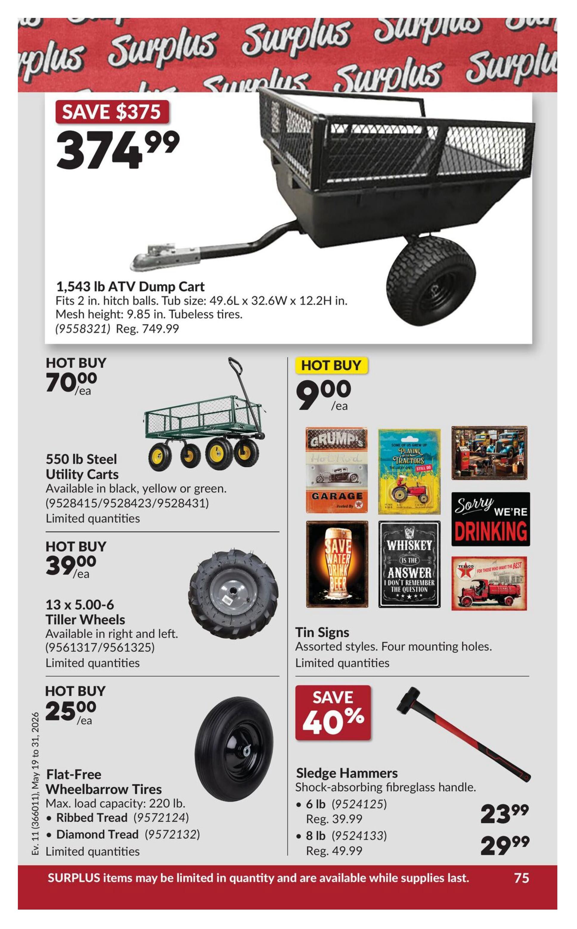Princess Auto flyer page 93 featuring surplus items. A 1,543 lb ATV Dump Cart is on sale for $374.99, saving $375 off the regular price of $749.99. It fits 2 in. hitch balls and has tubeless tires. Also available are 550 lb steel utility carts in black, yellow, or green for a hot buy of $70.00 each. Tiller wheels, 13 x 5.00-6, are available for a hot buy of $39.00 each. Flat-free wheelbarrow tires with ribbed or diamond tread are hot buys at $25.00 each. A selection of tin signs, including 'Grumpy Hot Rod', 'Playing Tractors', 'Sorry We're Drinking', 'Save Water Drink Beer', and 'Whiskey is the Answer', are available for $9.00 each. Sledge hammers with shock-absorbing fibreglass handles are 40% off; the 6 lb hammer is $23.99 (regular $39.99) and the 8 lb hammer is $29.99 (regular $49.99). Surplus items are limited in quantity and available while supplies last. This flyer is valid from May 19 to May 31, 2026.