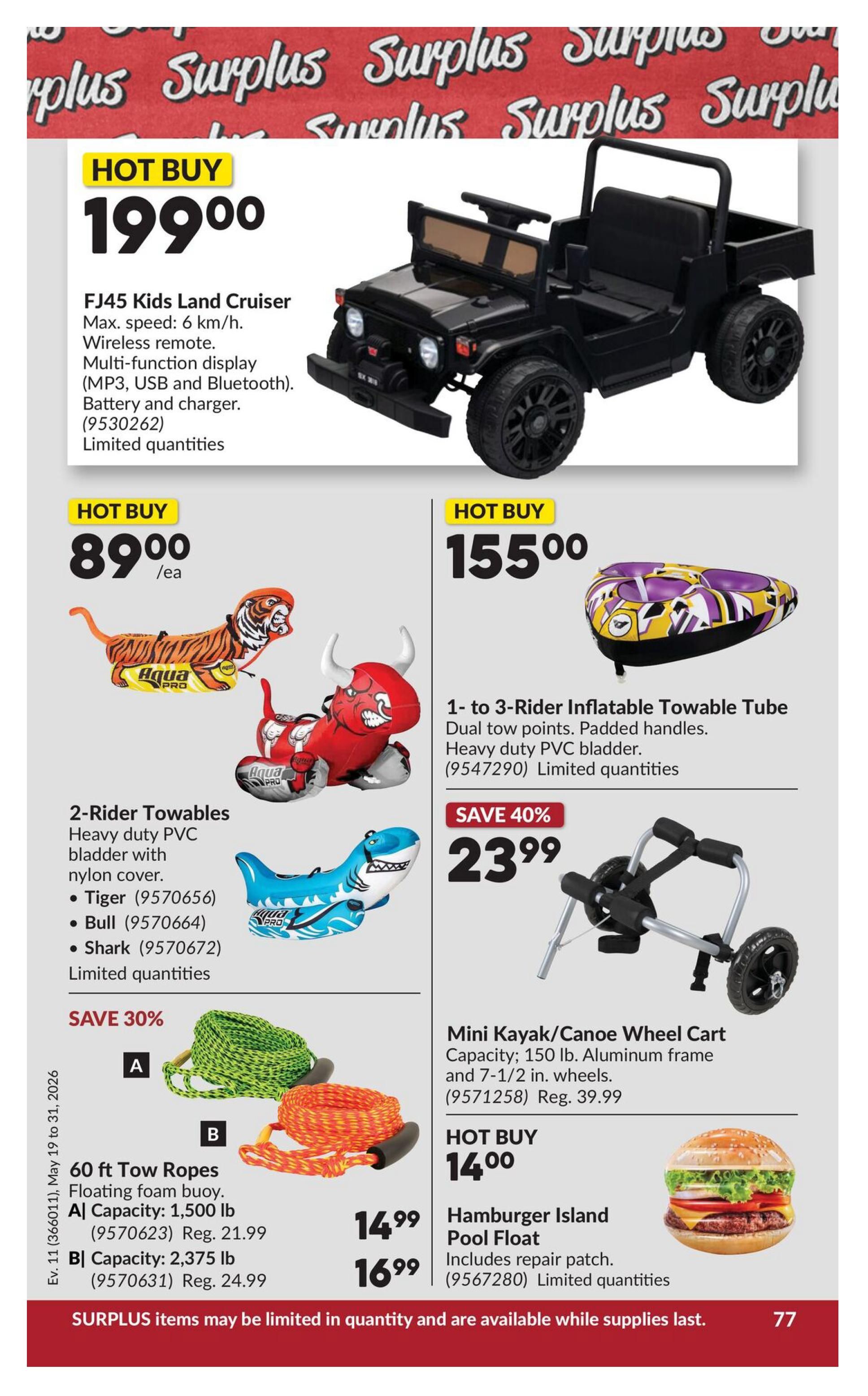 Princess Auto flyer page 95 featuring hot buys and savings. A black FJ45 Kids Land Cruiser with wireless remote, multi-function display, battery and charger is a hot buy at $199.00. Also featured are 2-Rider Towables including Tiger, Bull, and Shark designs, made with heavy duty PVC bladder and nylon cover, priced at $89.00 each. A 1- to 3-Rider Inflatable Towable Tube with dual tow points and padded handles is a hot buy at $155.00. Save 40% on a Mini Kayak/Canoe Wheel Cart with a 150 lb capacity and aluminum frame for $23.99, regularly $39.99. Save 30% on 60 ft Tow Ropes with floating foam buoys: Option A with 1,500 lb capacity for $14.99 (regularly $21.99) and Option B with 2,375 lb capacity for $16.99 (regularly $24.99). A Hamburger Island Pool Float is a hot buy at $14.00 and includes a repair patch. Surplus items may be limited in quantity and are available while supplies last.