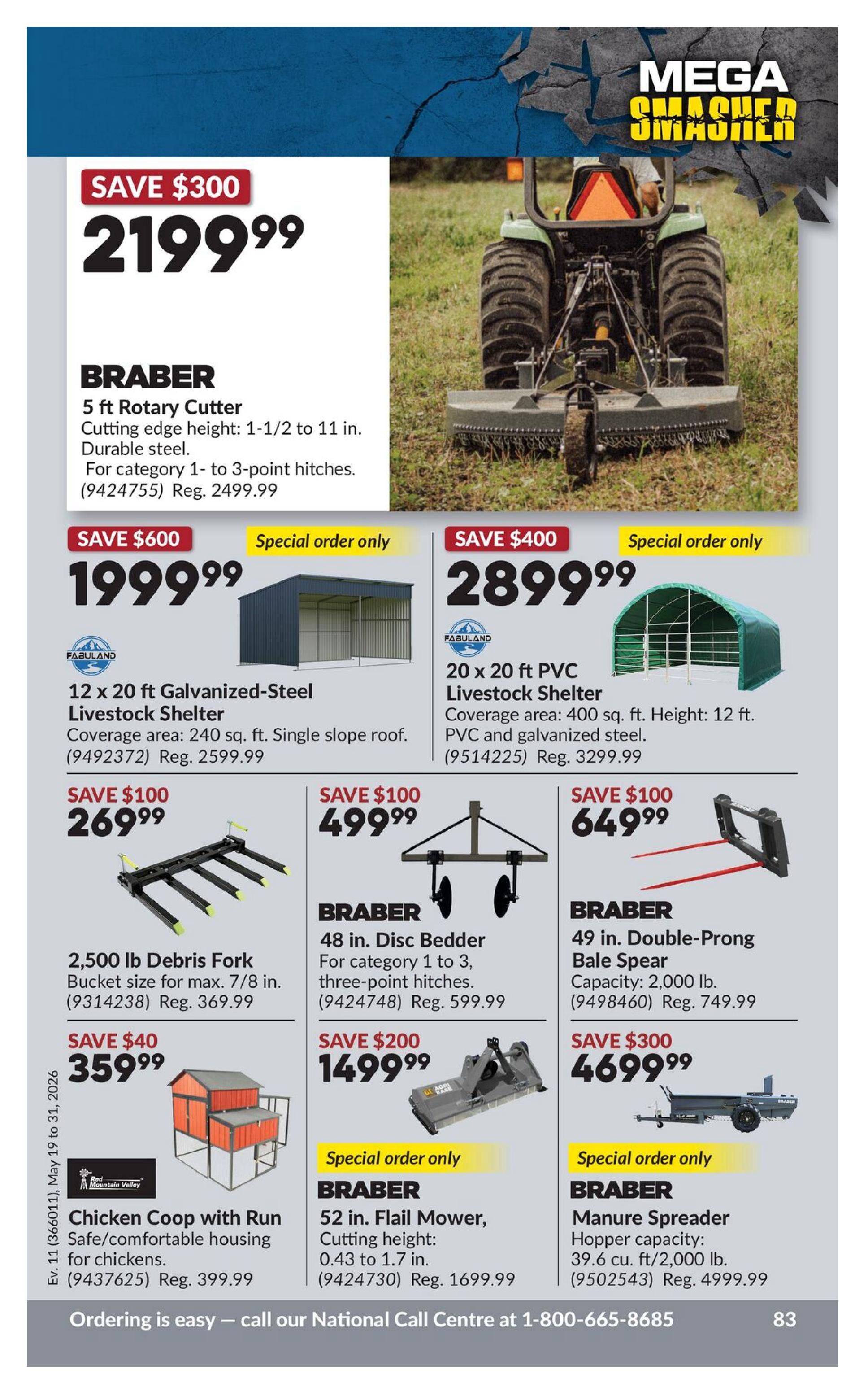 Princess Auto Mega Smasher flyer, page 101. Featured items include a BRABER 5 ft Rotary Cutter on sale for $219.99 (save $300). Also available are a FABULAND 12 x 20 ft Galvanized-Steel Livestock Shelter for $1999.99 (save $600, special order only) and a FABULAND 20 x 20 ft PVC Livestock Shelter for $2899.99 (save $400, special order only). Other deals include a 2,500 lb Debris Fork for $269.99 (save $100), a BRABER 48 in. Disc Bedder for $499.99 (save $100), and a BRABER 49 in. Double-Prong Bale Spear for $649.99 (save $100). Additionally, a Chicken Coop with Run is available for $359.99 (save $40). Special order items include a BRABER 52 in. Flail Mower for $1499.99 (save $200) and a BRABER Manure Spreader for $4699.99 (save $300). Flyer valid from May 19 to May 31, 2026. Call 1-800-665-8685 for ordering.