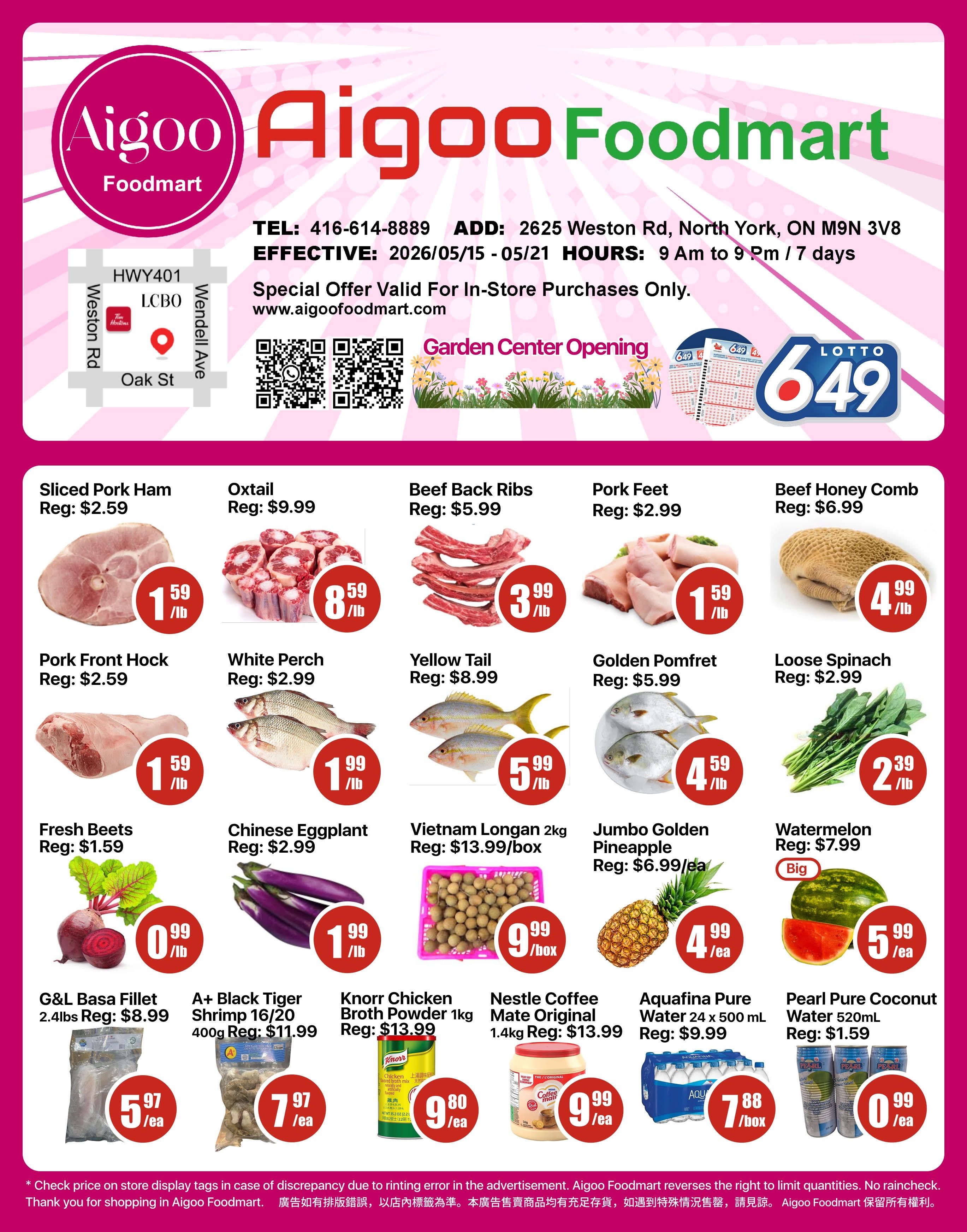 Aigoo Foodmart weekly flyer specials for May 15-21, 2026. Featured items include Sliced Pork Ham for $1.59/lb, Oxtail for $8.59/lb, Beef Back Ribs for $3.99/lb, Pork Feet for $1.59/lb, and Beef Honey Comb for $4.99/lb. Also available are Pork Front Hock for $1.59/lb, White Perch for $1.99/lb, Yellow Tail for $5.99/lb, Golden Pomfret for $4.59/lb, and Loose Spinach for $2.39/lb. Other deals include Fresh Beets for $0.99/lb, Chinese Eggplant for $1.99/lb, Vietnam Longan 2kg for $9.99/box, Jumbo Golden Pineapple for $4.99/ea, and Watermelon for $5.99/ea. Additionally, G&L Basa Fillet 2.4lbs is $5.97/ea, A+ Black Tiger Shrimp 16/20 400g is $7.97/ea, Knorr Chicken Broth Powder 1kg is $9.80/ea, Nestle Coffee Mate Original 1.4kg is $9.99/ea, Aquafina Pure Water 24 x 500 mL is $7.88/box, and Pearl Pure Coconut Water 520mL is $0.99/ea. The flyer also announces a Garden Center Opening and Lotto 6/49 information.