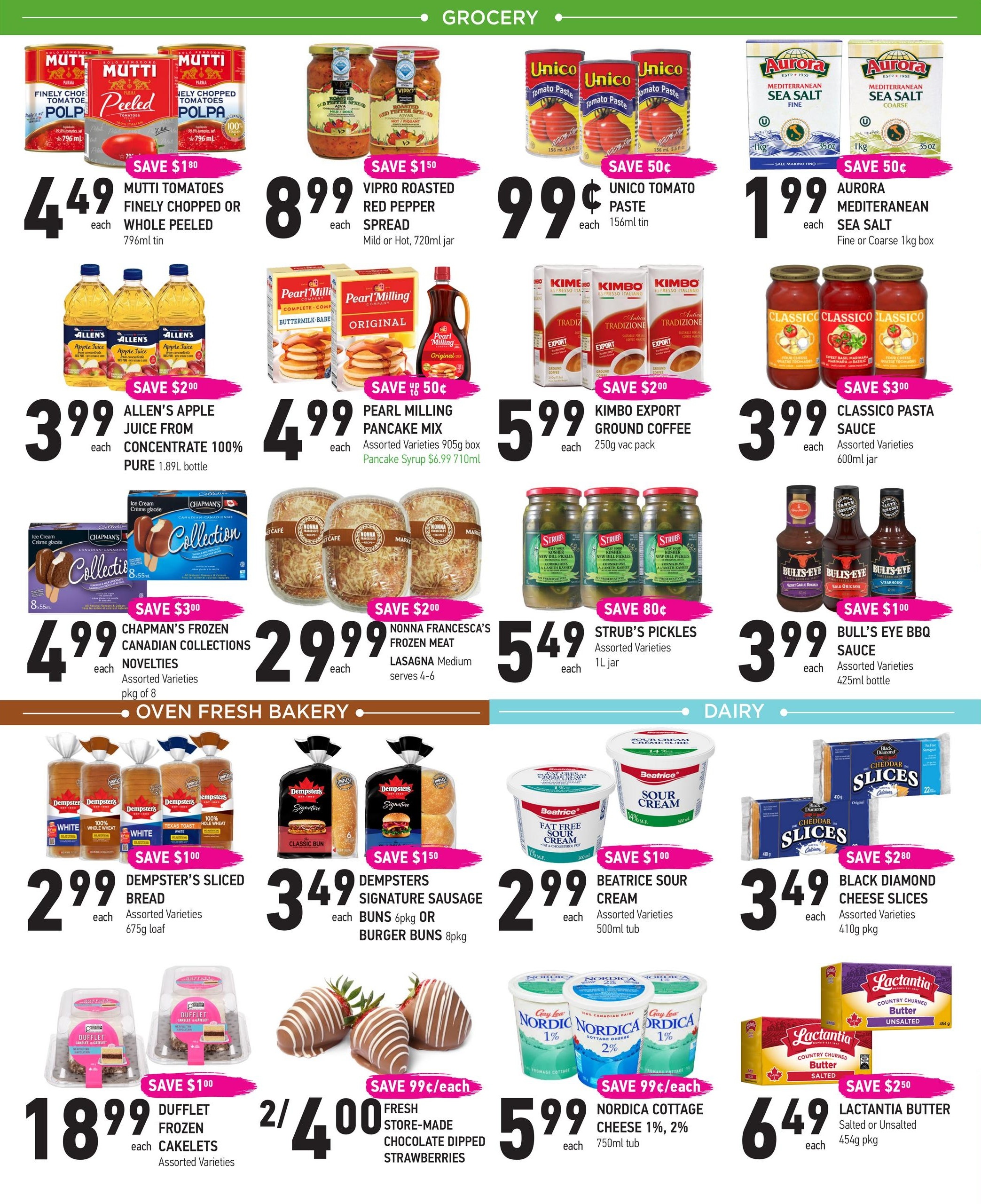Coppa's Fresh Market flyer page 3 featuring grocery specials. Save $1.50 on Vipro Roasted Red Pepper Spread for $8.99. Unico Tomato Paste is $0.99 with a save of $0.50. Aurora Mediterranean Sea Salt (Fine or Coarse) is $1.99, save $0.50. Mutti Tomatoes (Finely Chopped or Whole Peeled) are $4.49, save $1.80. Pearl Milling Pancake Mix is $4.99, save up to $0.50. Classico Pasta Sauce is $3.99, save $3.00. Allen's Apple Juice from Concentrate 100% Pure is $3.99 per 1.89L bottle, save $2.00. Kimbo Export Ground Coffee is $5.99 per 250g vac pack, save $2.00. Strub's Pickles are $5.49 per 1L jar, save $0.80. Bulls-Eye BBQ Sauce is $3.99 per 425ml bottle, save $1.00. Chapman's Frozen Canadian Collections Novelties are $4.99 per pkg of 8, save $3.00. Nonna Francesca's Frozen Meat Lasagna Medium is $29.99, serves 4-6, save $2.00. Dempster's Sliced Bread (Assorted Varieties) is $2.99 per 675g loaf, save $1.00. Dempsters Signature Sausage Buns (6pk) or Burger Buns (8pk) are $3.49, save $1.50. Beatrice Sour Cream (Assorted Varieties) is $2.99 per 500ml tub, save $1.00. Black Diamond Cheese Slices (Assorted Varieties) are $3.49 per 410g pkg, save $2.80. Dufflet Frozen Cakelets are $18.99 per pkg, save $1.00. Fresh Store-Made Chocolate Dipped Strawberries are 2 for $4.00, save $0.99 each. Nordica Cottage Cheese (1% or 2%) is $5.99 per 750ml tub, save $0.99 each. Lactantia Butter (Salted or Unsalted) is $6.49 per 454g pkg, save $2.50.