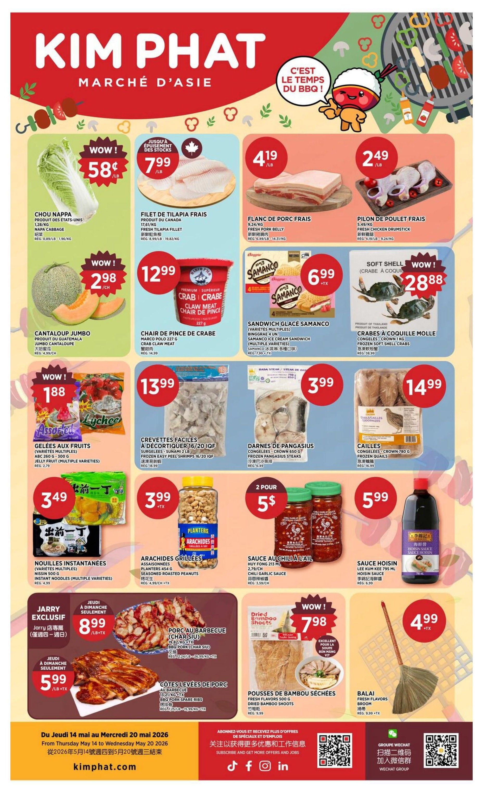 Kim Phat weekly flyer specials from May 14 to May 20, 2026. Featured items include Napa Cabbage for $0.58/lb, fresh tilapia fillet for $7.99/lb, fresh pork belly for $4.19/lb, and fresh chicken drumsticks for $2.49/lb. Also available are Jumbo Cantaloupe for $2.98 each, Marco Polo 227g Crab Claw Meat for $12.99, Samanco Ice Cream Sandwich (multiple varieties) for $6.99 + TX, and frozen soft shell crabs for $28.88. Other deals include Jelly Fruit (multiple varieties) for $1.88, 16/20 IQF Easy Peel Shrimp for $13.99, Crown Prince 650g Frozen Pangasius Steak for $14.99, and Nissin 500g Instant Noodles (multiple varieties) for $3.49. Enjoy seasoned roasted peanuts for $3.99 + TX, chili garlic sauce for $5 for 2 bottles, and Lee Kum Kee 780ml Hoisin Sauce for $5.99. Special Jarry exclusive deals include BBQ Pork (Char Siu) for $8.99/lb + TX and Pork Spare Ribs for $5.99/lb + TX. Additionally, find fresh flavors 500g dried bamboo shoots for $7.98 and fresh flavors broom for $4.99 + TX.