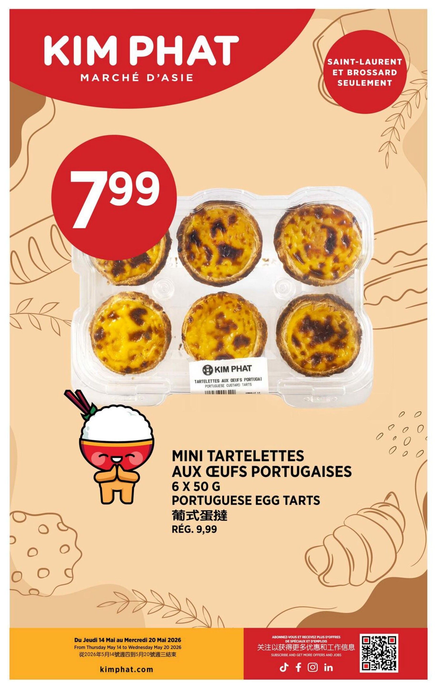 Kim Phat weekly flyer specials page 13 features Mini Portuguese Custard Tarts, 6 x 50g, for $7.99. The regular price was $9.99. This offer is valid from Thursday, May 14 to Wednesday, May 20, 2026, and is available only at the Saint-Laurent and Brossard locations.
