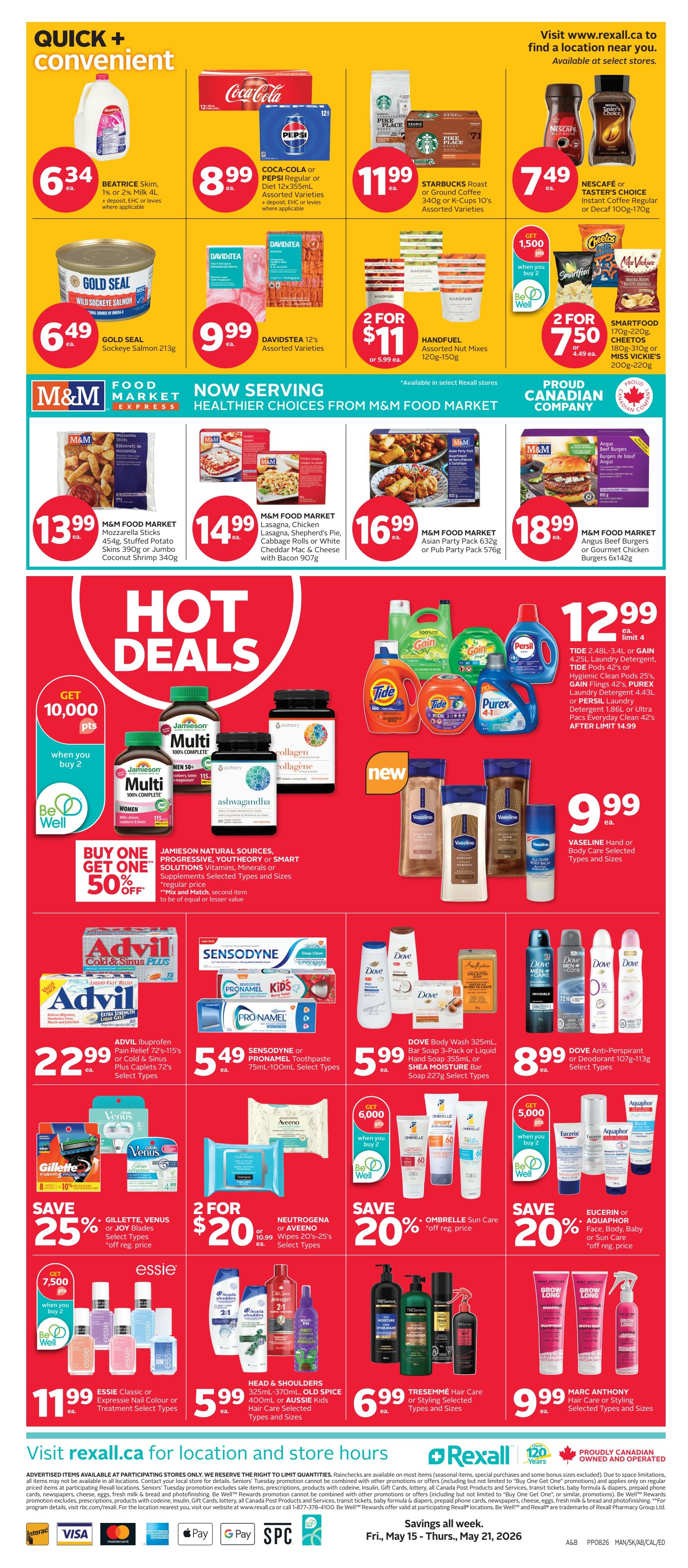 Rexall flyer page 3 features quick and convenient deals. Beatrice Skim Milk 1% or 2% is $6.34. Coca-Cola or Pepsi 12x355mL is $8.99. Starbucks Roast or Ground Coffee 340g or K-Cups is $11.99. Nescafé Instant Coffee or Regular is $7.49. Gold Seal Wild Sockeye Salmon 213g is $6.49. Davidstea 12's Assorted Varieties are $9.99. Handfuel Assorted Nut Mixes 120g-150g are 2 for $11. Smartfood Cheetos or Miss Vickie's Snacks are 2 for $7.50. M&M Food Market products include Mozzarella Sticks 390g or Jumbo Coconut Shrimp 340g for $13.99, Lasagna, Chicken Lasagna, Shepherd's Pie, Cabbage Rolls or White Cheddar Mac & Cheese with Bacon 907g for $14.99, Asian Party Pack 632g or Pub Party Pack 576g for $16.99, and Angus Beef Burgers or Gourmet Chicken Burgers 6x142g for $18.99. Hot Deals include Tide 2.48L-3.4L or Gain 4.25L Laundry Detergent, Tide Pods 42's or Hygienic Clean Pods 26's, Gain Flings 42's, Purex Laundry Detergent 4.43L or Persil Laundry Detergent 1.86L or Ultra Pacs Everyday Clean 42's for $12.99. Buy One Get One 50% off on Jamieson Natural Sources, Progressive, Youthology or Smart Solutions Vitamins, Minerals or Supplements. Advil Ibuprofen Pain Relief 72's-115's or Cold & Sinus Plus Plus Caplets 72's are $22.99. Sensodyne or Pronamel Toothpaste 75mL-100mL is $5.49. Dove Body Wash 355mL, Bar Soap 3-Pack or Liquid Hand Soap 355mL, or Shea Moisture Bar Soap 227g are $5.99. Dove Anti-Perspirant or Deodorant 107g-113g is $8.99. Save 25% on Gillette, Venus or Joy Blades. Neutrogena or Aveeno Wipes 20's-25's are 2 for $20. Save 20% on Ombrelle Sun Care. Save 20% on Eucerin or Aquaphor Face, Body, Baby or Sun Care. Essie Classic or Expressie Nail Colour or Treatment is $11.99. Head & Shoulders, Old Spice, or Aussie Kids Hair Care 325mL-370mL or 400mL are $5.99. Tresemmé Hair Care or Styling 245mL-850mL or 100g-300g is $6.99. Marc Anthony Hair Care or Styling 236mL-300mL is $9.99. The flyer is valid from May 15 to May 21, 2026.