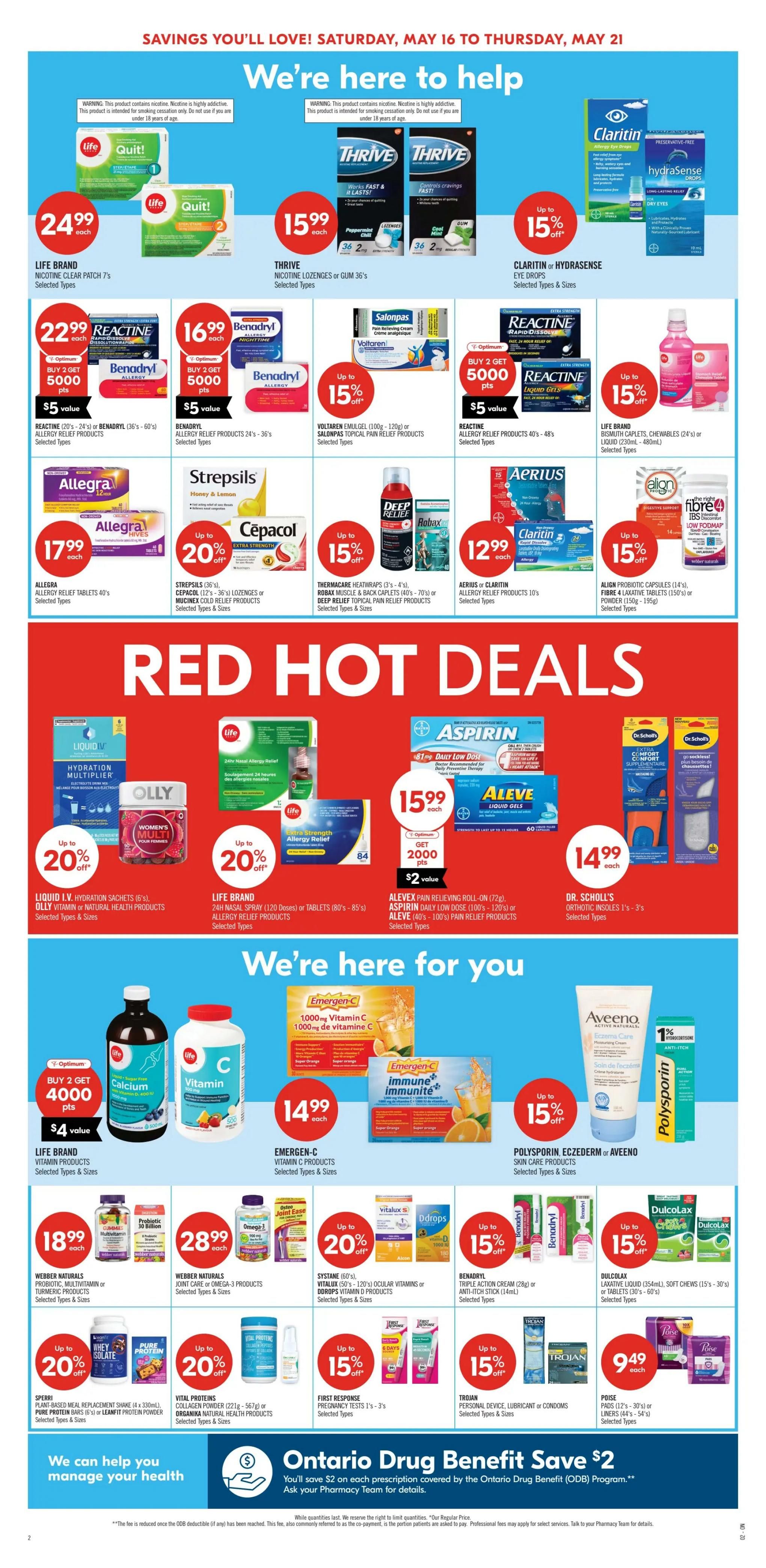 Shoppers Drug Mart flyer page 6 features 'We're here to help' and 'Red Hot Deals' sections. Top section includes Life Brand Quit! Nicotine Clear Patch 7's for $24.99, Thrive Nicotine Lozenges or Gum 36's for $15.99, and Claritin or Hydrasense Eye Drops with up to 15% off. Also featured are Reactine Allergy Relief Products with Buy 2 Get 5000 points ($5 value), Benadryl Allergy Relief Products 24's - 36's with Buy 2 Get 5000 points ($5 value), Voltaren Emulgel 100g-120g or Salonpas Topical Pain Relief Products with up to 15% off, and Life Brand Bismuth Caplets, Chewabales (24's) or Liquid (230mL-480mL) with up to 15% off. Other deals include Allegra Allergy Relief Tablets 40's for $17.99, Strepsils (36's), Cepacol (12's), lozenges or Mucinex Cold Relief Products with up to 20% off, Thermacare Heatwraps (3's - 4's), Robax Muscle & Back Caplets (40's - 70's) or Deep Relief Topical Pain Relief Products with up to 15% off, and Aerius or Claritin Allergy Relief Products 10's with $12.99. Align Probiotic Capsules (14's), Fibre 4 Laxative Tablets (150's) or Powder (150g-195g) are also available with up to 15% off. The 'Red Hot Deals' section showcases Life Brand Hydration Multiplier, Olly Women's Multi, and Life Brand 24h Nasal Spray Allergy Relief Products with up to 20% off. Aspirin Daily Low Dose or Aleve Liquid Gels are $15.99 with a Get 2000 points ($2 value) offer. Dr. Scholl's Orthotic Insoles 1's - 3's are $14.99. Further down, Life Brand Vitamin Products are Buy 2 Get 4000 points ($4 value). Emergen-C Vitamin C Products are $14.99. Polysporin Eczederm or Aveeno Skin Care Products have up to 15% off. Webbers Naturals Probiotic, Multivitamin or Turmeric Products are $18.99. Webbers Naturals Joint Care or Omega-3 Products are $28.99. Systane (60's), Vitalux (50's - 120's) Ocular Vitamins or Boron Vitamin D Products have up to 20% off. Ddrops are available with up to 15% off. Benadryl Triple Action Cream (28g) or Anti-itch Stick (14mL) have up to 15% off. Dulcolax Laxative Solution, Soft Chews (15's - 30's) or Tablets (30's - 60's) have up to 15% off. Sperri Plant-Based Meal Replacement Shake or Pure Protein Bars/Leanfit Protein Powder have up to 20% off. First Response Pregnancy Tests 1's - 3's have up to 15% off. Trojan Personal Device, Lubricant or Condoms have up to 15% off. Poise Pads (12's - 30's) or Liners (44's - 54's) are $9.49. The flyer also highlights 'Ontario Drug Benefit Save $2' on each prescription covered by the Ontario Drug Benefit (ODB) Program.