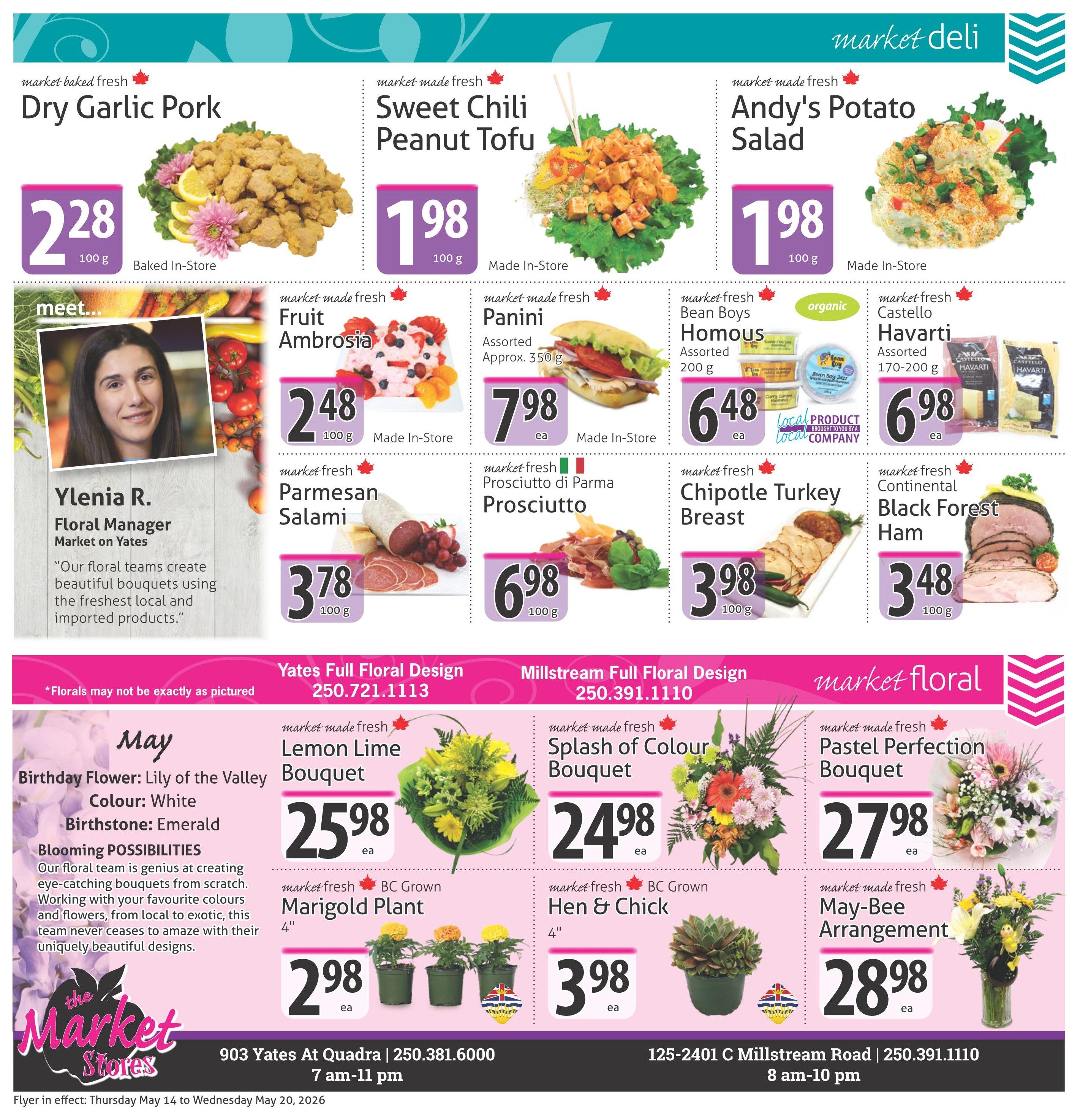 The Market Stores weekly flyer specials page 8 features market deli items including market baked fresh Dry Garlic Pork for $2.28 per 100g, market made fresh Sweet Chili Peanut Tofu for $1.98 per 100g, and market made fresh Andy's Potato Salad for $1.98 per 100g. Also available are market made fresh Fruit Ambrosia for $2.48 per 100g, market made fresh Panini for approx. 350g for $7.98 each, market fresh Bean Boys Homous assorted for 200g for $6.48 each, market fresh Castello Havarti assorted for 170-200g for $6.98 each, market made fresh Parmesan Salami for $3.78 per 100g, market made fresh Prosciutto di Parma Prosciutto for $6.98 per 100g, market made fresh Chipotle Turkey Breast for $3.98 per 100g, and market made fresh Continental Black Forest Ham for $3.48 per 100g. The page also highlights Ylenia R., Floral Manager at Market on Yates, and features market floral items: market made fresh Lemon Lime Bouquet for $25.98 each, market made fresh BC Grown Marigold Plant for $2.98 each, market made fresh Splash of Colour Bouquet for $24.98 each, market made fresh BC Grown Hen & Chick succulent for $3.98 each, market made fresh Pastel Perfection Bouquet for $27.98 each, and market made fresh May-Bee Arrangement for $28.98 each. Contact information for Yates Full Floral Design and Millstream Full Floral Design is provided. The flyer is in effect from Thursday May 14 to Wednesday May 20, 2026.