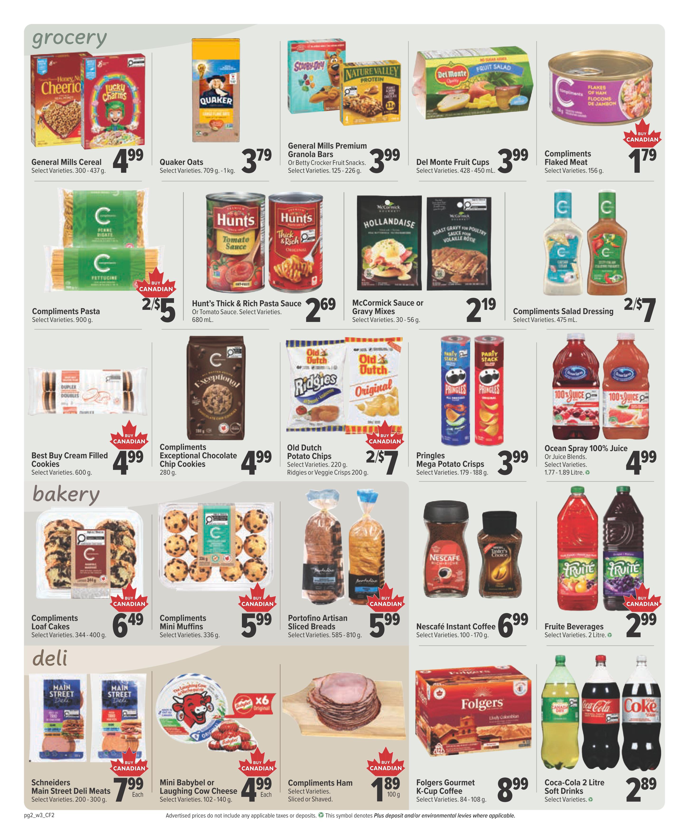 Bidgood's weekly flyer specials page 2 features grocery, bakery, and deli items. In the grocery section, find General Mills Cereal for $4.99, Quaker Oats for $3.79, General Mills Premium Granola Bars or Betty Crocker Fruit Snacks for $3.99, and Del Monte Fruit Cups for $3.99. Also available are Compliments Flaked Meat for $1.79, Compliments Pasta for 2/$5, Hunt's Thick & Rich Pasta Sauce or Tomato Sauce for $2.69, McCormick Sauce or Gravy Mixes for $2.19, and Compliments Salad Dressing for 2/$7. Additionally, see Best Buy Cream Filled Cookies for $4.99, Compliments Exceptional Chocolate Chip Cookies for $4.99, Old Dutch Potato Chips (Ridgies or Veggie Crisps) for 2/$7, Pringles Mega Potato Crisps for $3.99, and Ocean Spray 100% Juice for $4.99. The bakery section offers Compliments Loaf Cakes for $6.49, Compliments Mini Muffins for $5.99, Portofino Artisan Sliced Breads for $5.99, and Nescafé Instant Coffee for $6.99. The deli section includes Schneiders Main Street Deli Meats for $7.99, Mini Babybel or Laughing Cow Cheese for $4.99 each, Compliments Ham for $1.89 per 100g, Folgers Gourmet K-Cup Coffee for $8.99, and Coca-Cola 2 Litre Soft Drinks for $2.89. Advertised prices do not include applicable taxes or deposits.