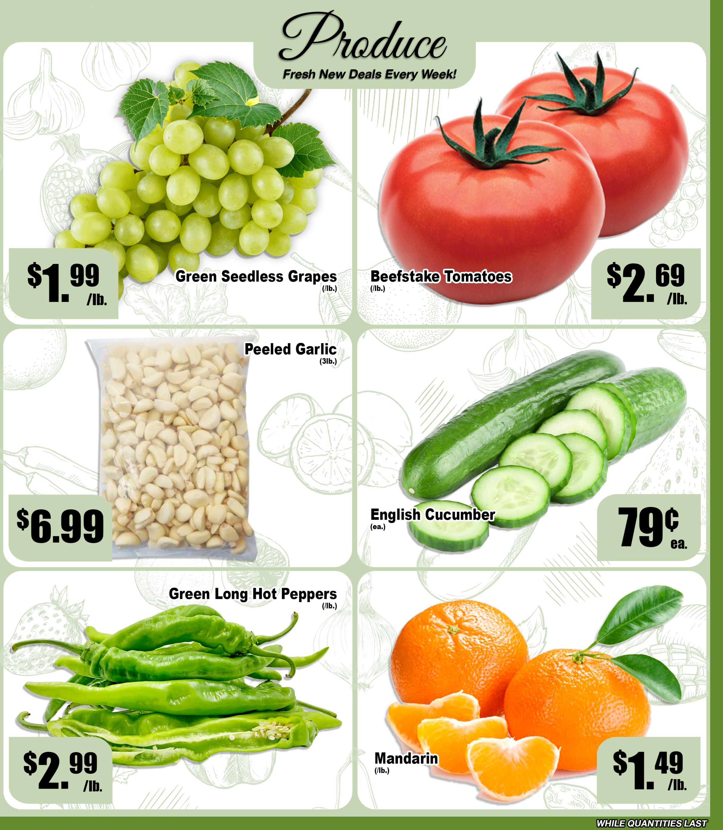Ammar's weekly produce specials page 2. Featuring Green Seedless Grapes at $1.99/lb, Beefsteak Tomatoes at $2.69/lb, Peeled Garlic (3lb bag) for $6.99, English Cucumber at $0.79 each, Green Long Hot Peppers at $2.99/lb, and Mandarin oranges at $1.49/lb. All while quantities last.