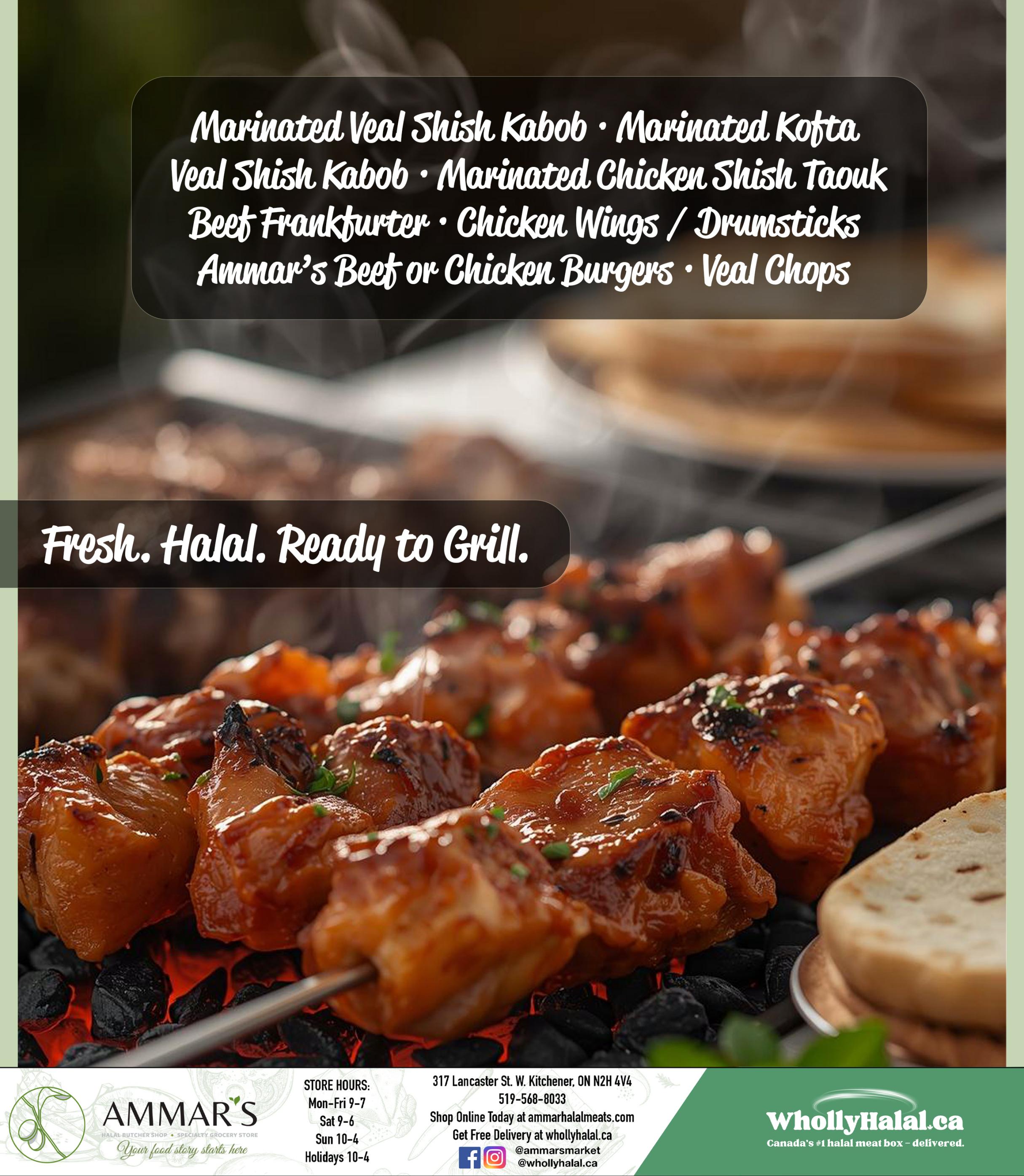 Ammar's flyer page 6 features a close-up of marinated veal shish kabob grilling over hot coals. The text highlights various ready-to-grill halal meat options including Marinated Veal Shish Kabob, Marinated Kofta, Veal Shish Kabob, Marinated Chicken Shish Taouk, Beef Frankfurter, Chicken Wings/Drumsticks, Ammar's Beef or Chicken Burgers, and Veal Chops. The tagline 'Fresh. Halal. Ready to Grill.' emphasizes the product quality. Store hours and contact information for Ammar's at 317 Lancaster St. W, Kitchener, ON N2H 4V4 are provided, along with website details for online shopping and delivery from WhollyHalal.ca.