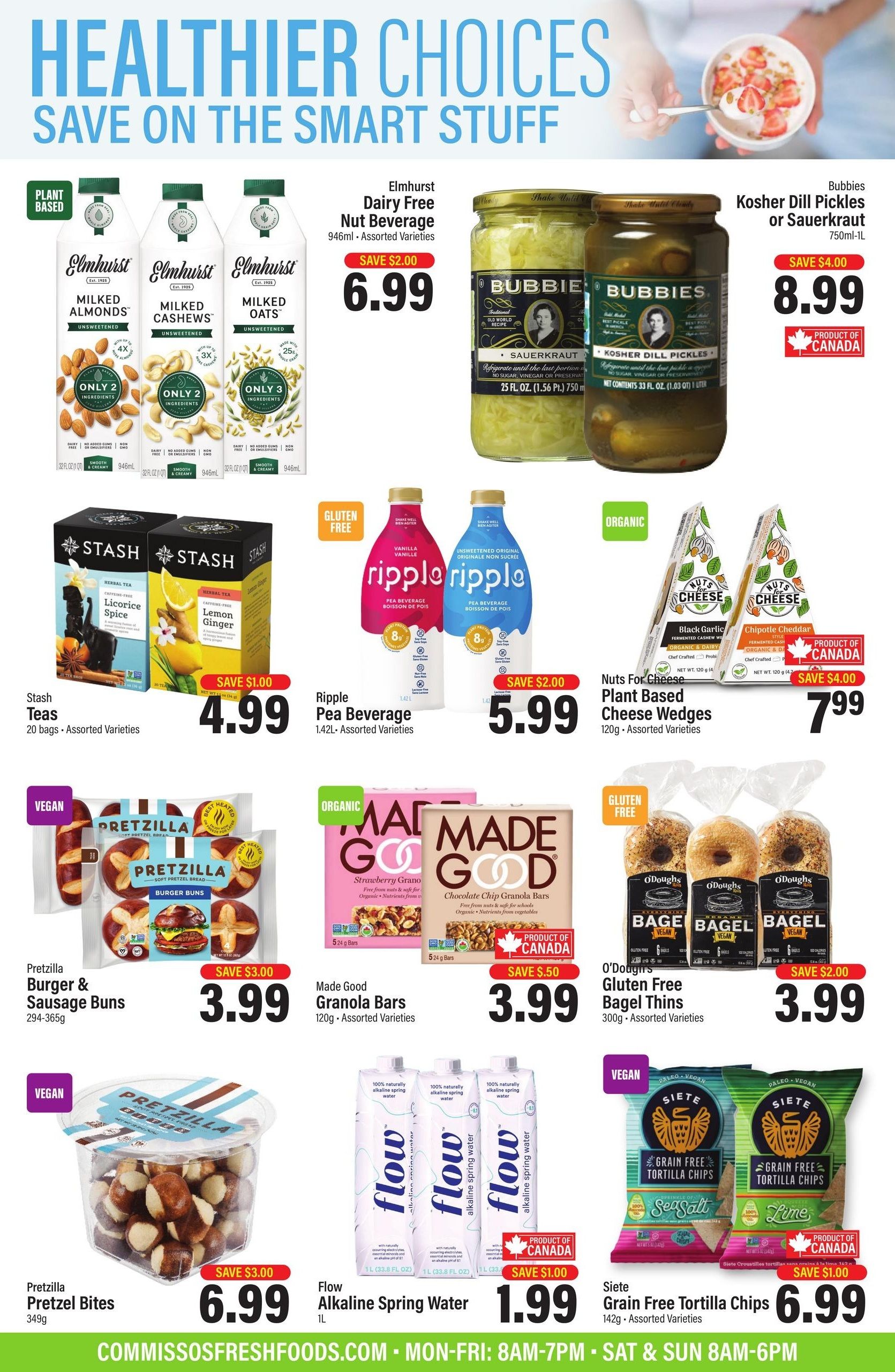 Commisso's Fresh Foods flyer, Page 5. Featuring Elmhurst Dairy Free Nut Beverage in assorted varieties for $6.99, save $2.00. Bubblies Kosher Dill Pickles or Sauerkraut for $8.99, save $4.00. Stash Teas, 20 bags, assorted varieties, for $4.99, save $1.00. Ripple Pea Beverage, 1.42L, assorted varieties, for $5.99, save $2.00. Nuts For Cheese Plant Based Cheese Wedges, 120g, assorted varieties, for $7.99, save $4.00. Pretztilla Burger & Sausage Buns, 294-365g, for $3.99, save $3.00. Made Good Granola Bars, 120g, assorted varieties, for $3.99, save $0.50. O'Dough's Gluten Free Bagel Thins, 300g, assorted varieties, for $3.99, save $2.00. Pretztilla Pretzel Bites, 349g, for $6.99, save $3.00. Flow Alkaline Spring Water, 1L, for $1.99, save $1.00. Siete Grain Free Tortilla Chips, 142g, assorted varieties, for $6.99, save $1.00. The flyer is valid from May 15 to May 28, 2026.
