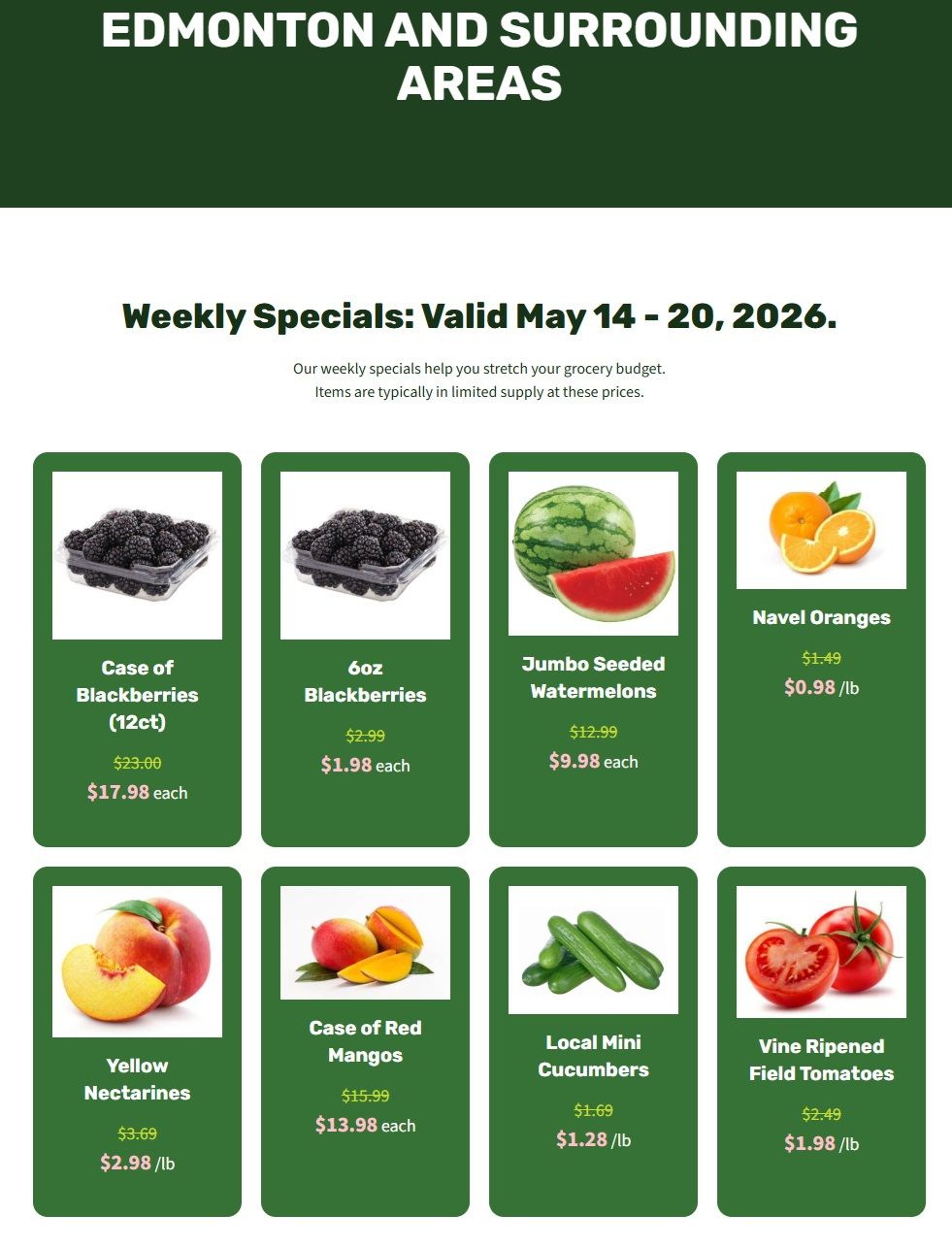 H&W Produce Weekly Specials for Edmonton and Surrounding Areas, valid May 14 - 20, 2026. Featured items include a Case of Blackberries (12ct) for $17.98 each (originally $23.00), 6oz Blackberries for $1.98 each (originally $2.99), Jumbo Seeded Watermelons for $9.98 each (originally $12.99), and Navel Oranges for $0.98/lb (originally $1.49). Also available are Yellow Nectarines for $2.98/lb (originally $3.69), a Case of Red Mangos for $13.98 each (originally $15.99), Local Mini Cucumbers for $1.28/lb (originally $1.69), and Vine Ripened Field Tomatoes for $1.98/lb (originally $2.49).