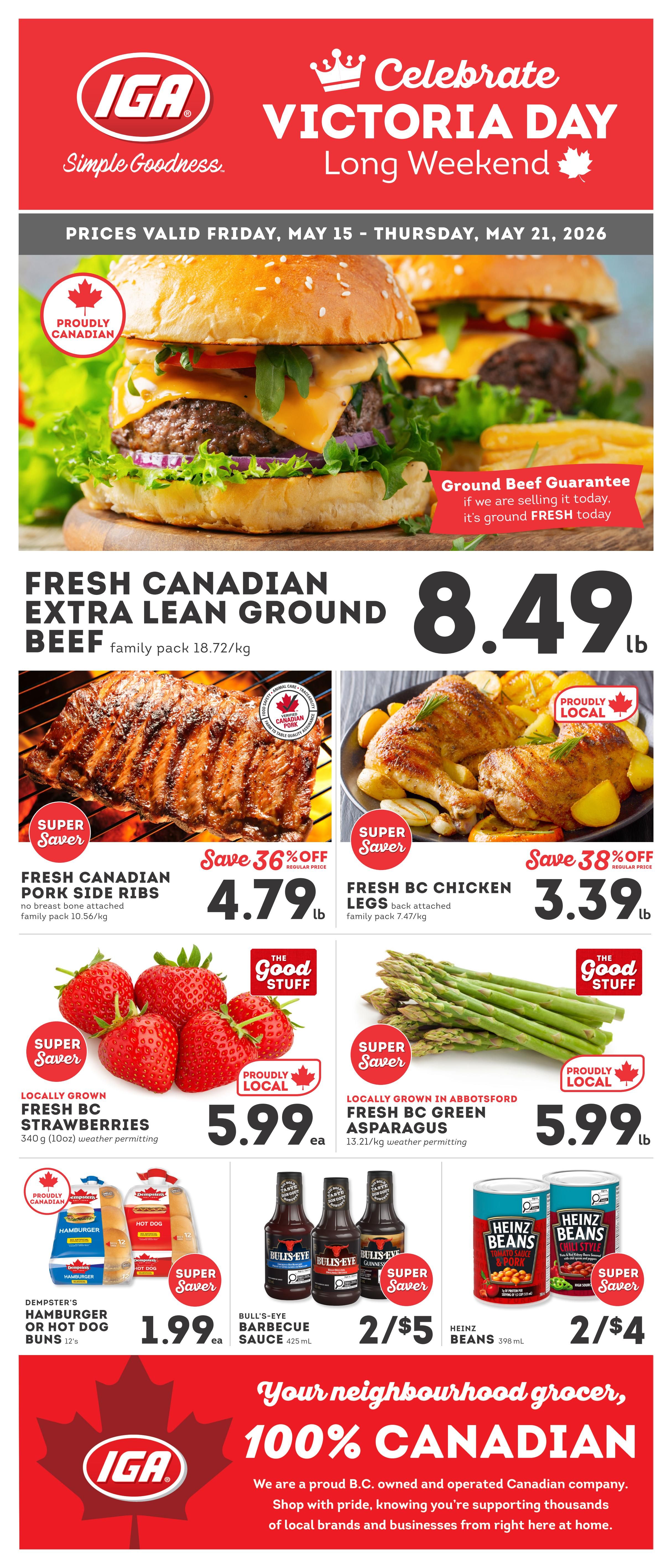 IGA flyer specials valid Friday, May 15 to Thursday, May 21, 2026. Featuring Fresh Canadian Extra Lean Ground Beef family pack for $8.49 lb. Also on sale are Fresh Canadian Pork Side Ribs, save 36% off, now $4.79 lb. Fresh BC Chicken Legs, back attached, family pack, save 38% off, now $3.39 lb. Locally Grown Fresh BC Strawberries, 340g (10oz), for $5.99 ea. Locally Grown in Abbotsford Fresh BC Green Asparagus, 13.21/kg, for $5.99 lb. Dempster's Hamburger or Hot Dog Buns, 12's, for $1.99 ea. Bull's-Eye Barbecue Sauce, 425 mL, 2 for $5. Heinz Beans, 398 mL, 2 for $4. The flyer celebrates the Victoria Day Long Weekend and highlights 'Your neighbourhood grocer, 100% Canadian' with a focus on supporting local brands and businesses.