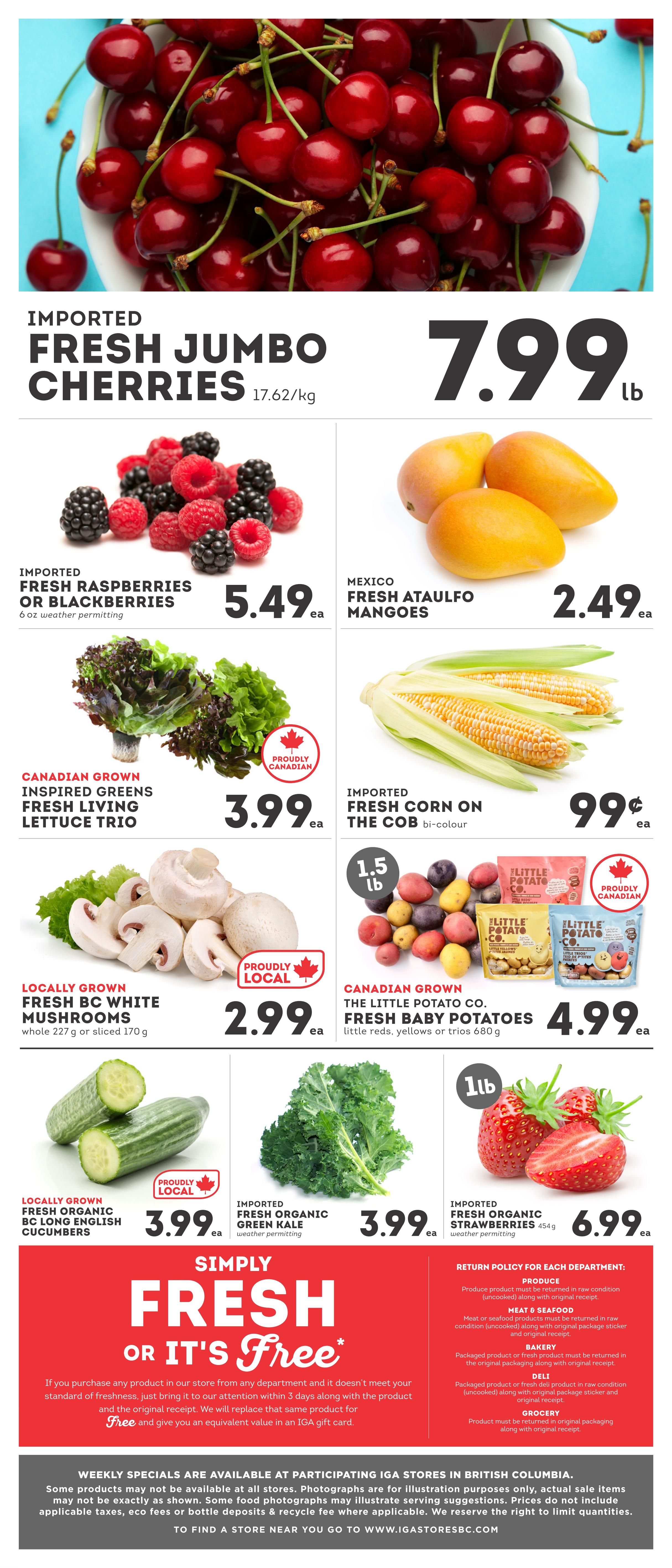IGA British Columbia weekly flyer specials, page 6. Featured items include Imported Fresh Jumbo Cherries for $7.99 lb, Imported Fresh Raspberries or Blackberries for $5.49 ea, and Mexico Fresh Ataulfo Mangoes for $2.49 ea. Also available are Canadian Grown Inspired Greens Fresh Living Lettuce Trio for $3.99 ea, Imported Fresh Corn on the Cob (bi-colour) for $0.99 ea, Locally Grown Fresh BC White Mushrooms for $2.99 ea, and Canadian Grown The Little Potato Co. Fresh Baby Potatoes for $4.99 ea. Other produce includes Locally Grown Fresh Organic BC Long English Cucumbers for $3.99 ea, Imported Fresh Organic Green Kale for $3.99 ea, and Imported Fresh Organic Strawberries for $6.99 ea. The flyer also highlights a 'Simply Fresh or It's Free' guarantee.