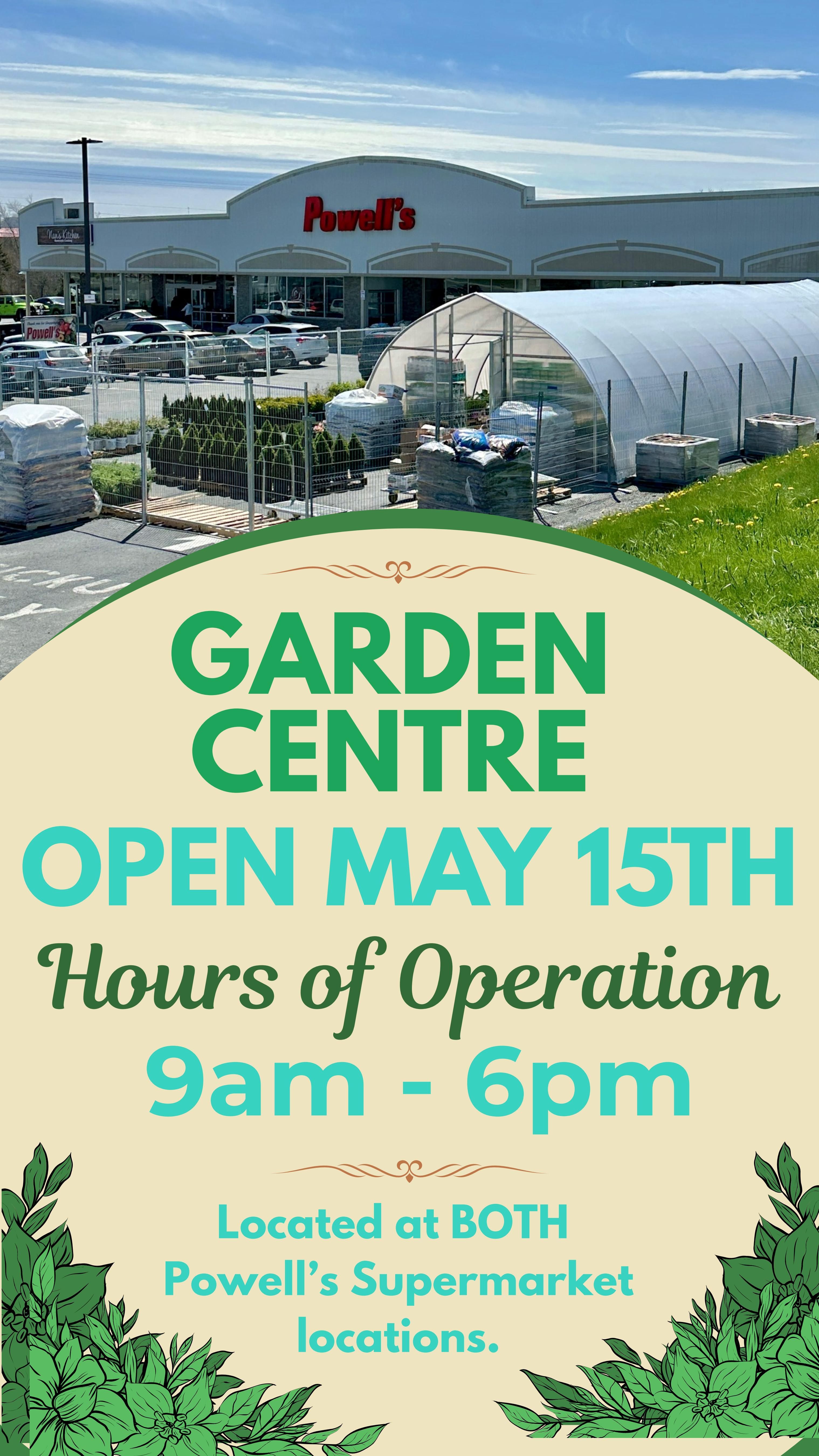 Powell's Supermarket flyer, page 3. Features the Garden Centre opening on May 15th with operating hours from 9am to 6pm. The Garden Centre is located at both Powell's Supermarket locations. The image shows the exterior of a Powell's Supermarket building with a greenhouse structure and various gardening supplies like bags of soil and potted plants displayed outside.