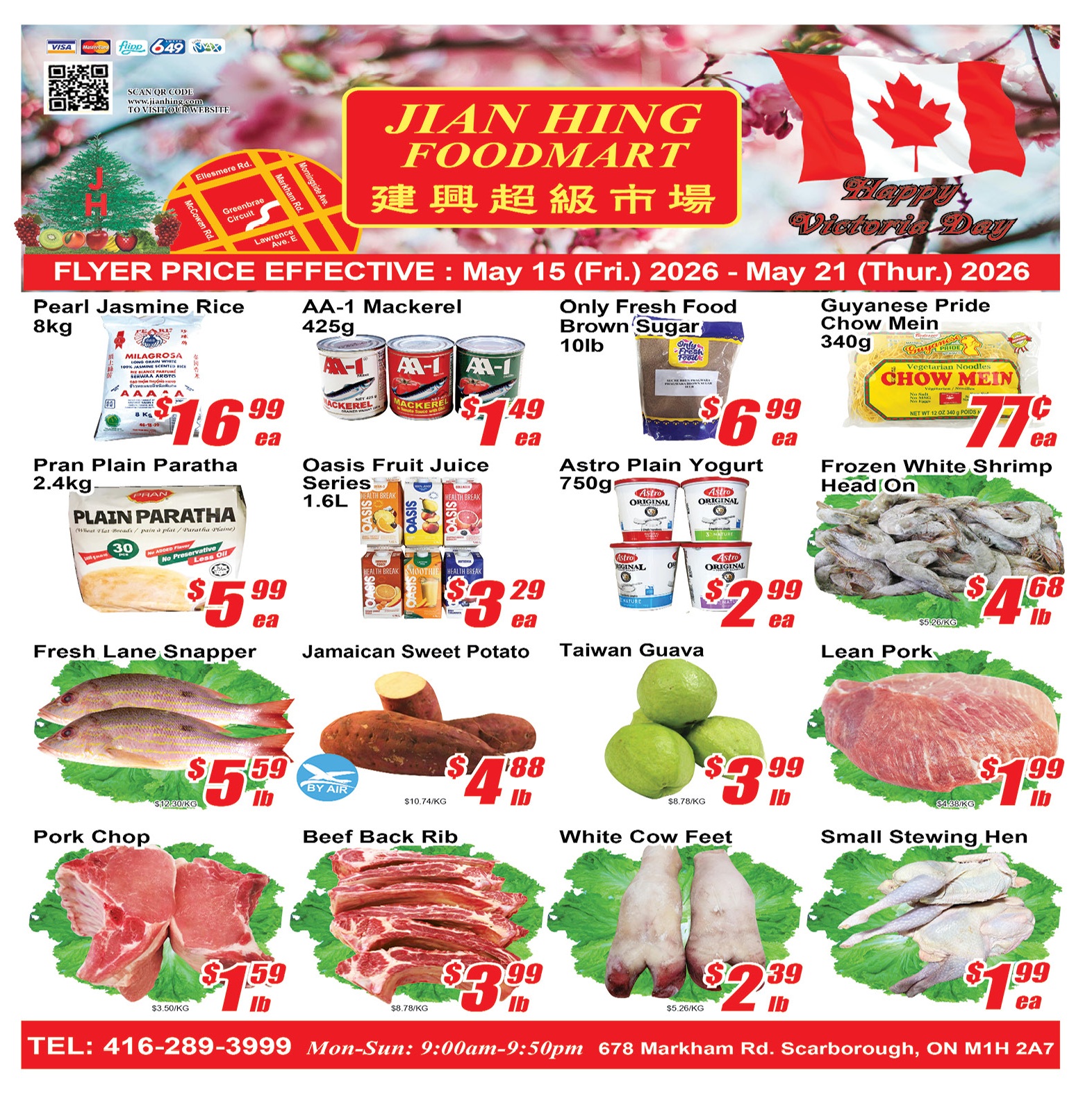Jian Hing Foodmart weekly flyer specials for May 15 to May 21, 2026. Featured items include Pearl Jasmine Rice 8kg for $16.99 each, AA-1 Mackerel 425g for $1.49 each, Only Fresh Food Brown Sugar 10lb for $6.99 each, and Guyanese Pride Chow Mein 340g for $0.77 each. Also available are Pran Plain Paratha 2.4kg for $5.99 each, Oasis Fruit Juice Series 1.6L for $3.29 each, Astro Plain Yogurt 750g for $2.99 each, and Frozen White Shrimp Head On for $4.68 per lb. Additional deals include Fresh Lane Snapper for $5.59 per lb, Jamaican Sweet Potato for $4.88 per lb, Taiwan Guava for $3.99 per lb, Lean Pork for $1.99 per lb, Pork Chop for $3.59 per lb, Beef Back Rib for $8.78 per kg, White Cow Feet for $2.39 per lb, and Small Stewing Hen for $1.99 each. The store is located at 678 Markham Rd., Scarborough, ON M1H 2A7 and can be reached at 416-289-3999. Store hours are Monday to Sunday, 9:00 am to 9:50 pm.