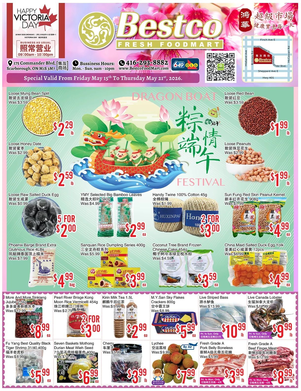 Happy Victoria Day! Bestco Fresh Foodmart weekly flyer specials, valid from Friday May 15th to Thursday May 21st, 2026. Featured Dragon Boat Festival items include Loose Mung Bean Split for $2.29/lb, Loose Honey Date for $2.59/lb, and Loose Raw Salted Duck Egg 5 for $2.00. Also available are YMY Selected Big Bamboo Leaves for $2.99 each, Handy Twine 100% Cotton 45g 2 for $3.00, and Sun Fung Red Skin Peanut Kernel for $4.99 each. Other specials include Phoenix Barge Brand Extra Glutinous Rice 4LBs for $4.99/bag, Sanquan Rice Dumpling Series 400g for $3.99 each, Coconut Tree Brand Frozen Chinese Cake 454g for $3.59 each, and China Maid Salted Duck Egg Yolks 12pcs for $4.99 each. Additional products on sale are More And More Sinkiang Jujube 25kg for $8.99/ea, Pearl River Brisge Kong Moon Rice Vermicelli 454g 2 for $3.00, Kirin Milk Tea 1.5L for $2.99 each, M.Y.San Sky Flakes Crackers 800g for $5.99 each, Live Striped Bass for $10.99/lb, and Live Canada Lobster for $9.99/lb. Finally, Fu Yang Best Quality Black Tiger Shrimp 31/40 400g is $5.99/lb, Seven Baskets Mothong Durian Meat Wieh Seed for $6.99/lb, Lychee for $9.99/ea, Fresh Grade A Pork Belly Boneless for $3.99/lb, and Fresh Grade A Beef Finger Meat for $8.99/lb. Store located at 175 Commander Blvd, Scarborough, ON M1S 3M7.