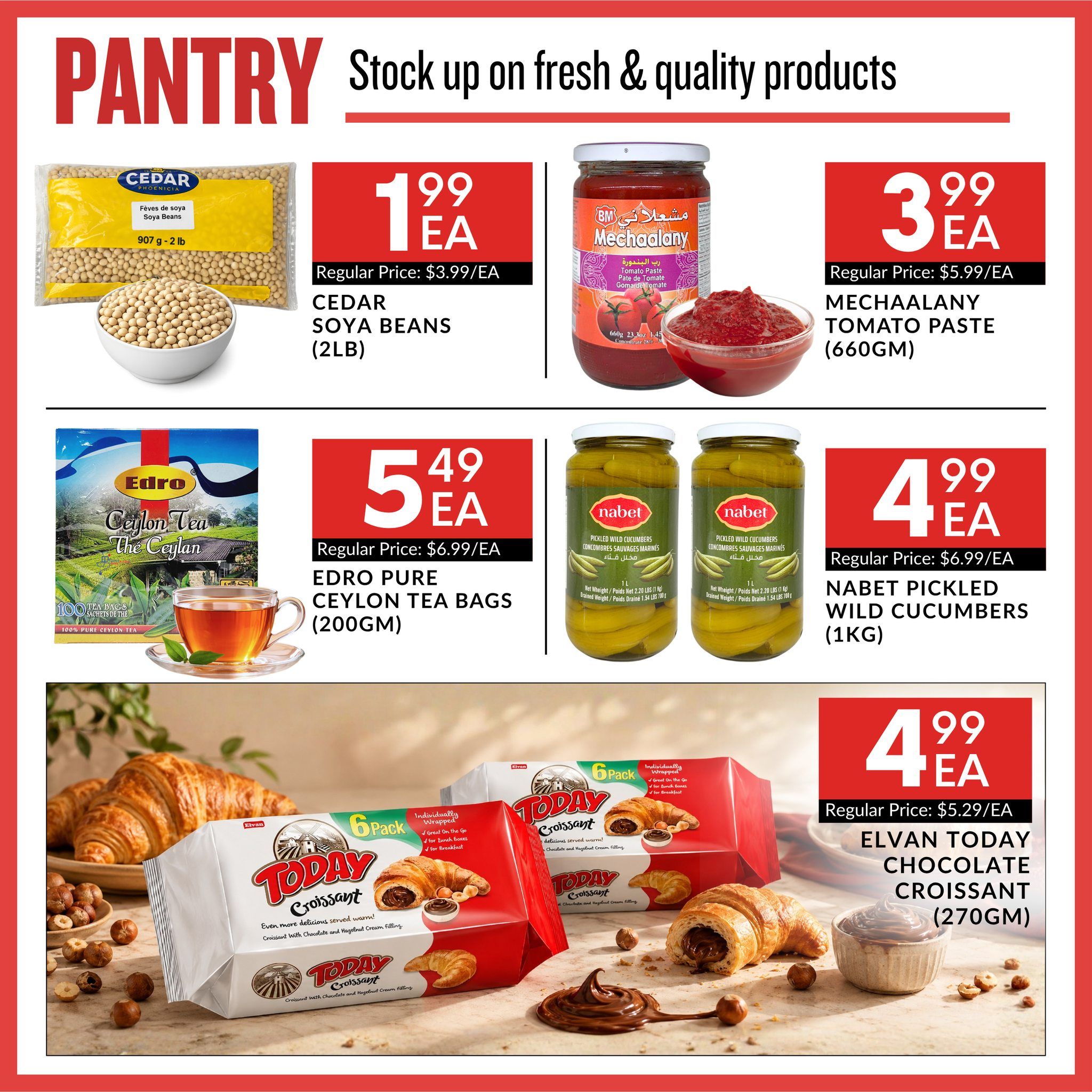 Basha Foods International weekly flyer specials page 6 features pantry stock-up deals. Get Cedar Soya Beans (2LB) for $1.99, regularly $3.99. Mechaalany Tomato Paste (660GM) is on sale for $3.99, down from $5.99. Edro Pure Ceylon Tea Bags (200GM) are priced at $5.49, a reduction from $6.99. Nabet Pickled Wild Cucumbers (1KG) are available for $4.99, with a regular price of $6.99. Indulge in Elvan Today Chocolate Croissants (270GM), a 6-pack, for $4.99, originally $5.29.
