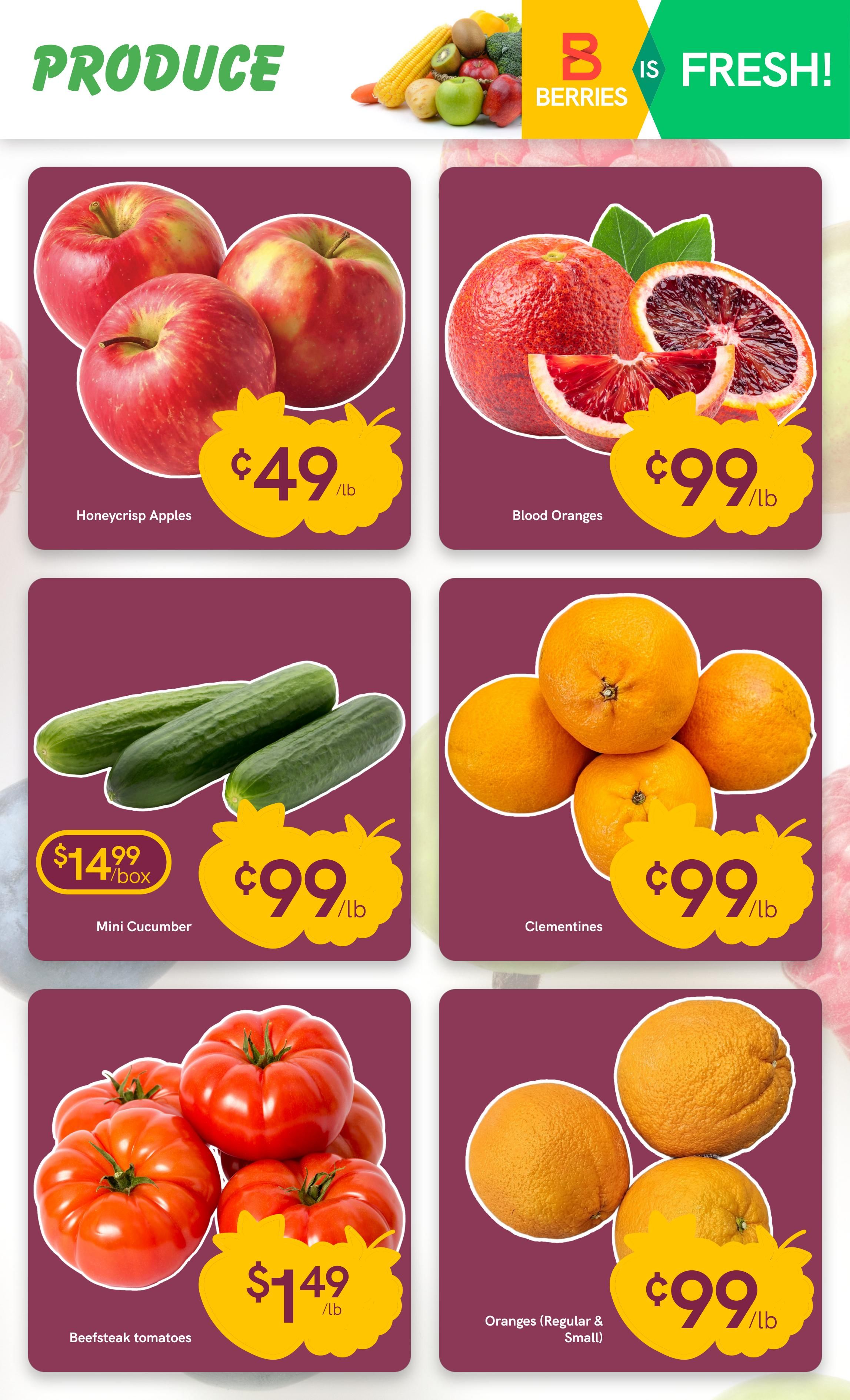 Berries Market weekly flyer specials page 3 features a variety of fresh produce. Honeycrisp Apples are priced at $0.49/lb. Blood Oranges are $0.99/lb. Mini Cucumbers are $14.99/box and also $0.99/lb. Clementines are $0.99/lb. Beefsteak tomatoes are $1.49/lb. Regular and small Oranges are $0.99/lb.