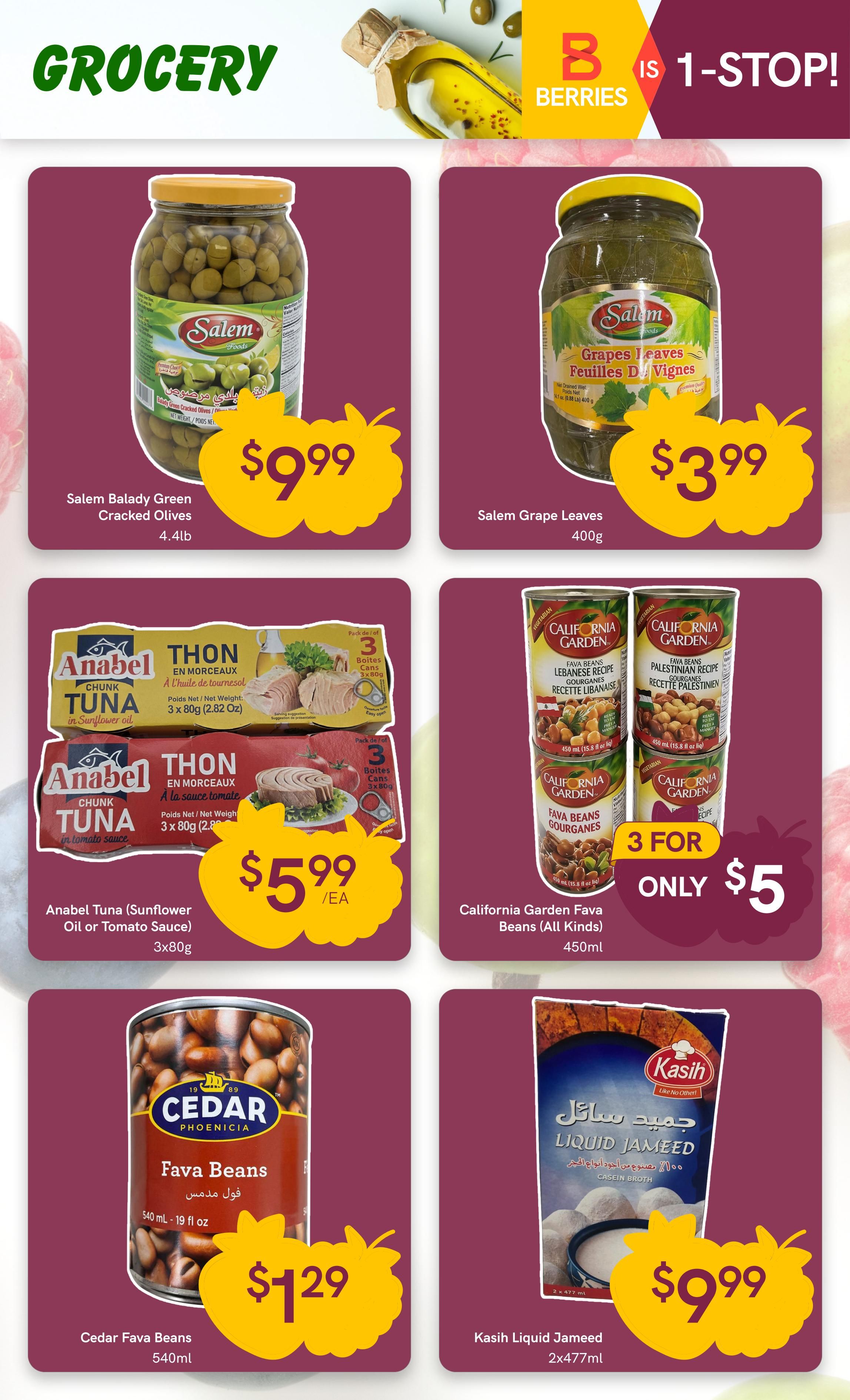 Berries Market weekly flyer specials page 12 features a variety of grocery items. Salem Balady Green Cracked Olives are $9.99 for 4.4lb. Salem Grape Leaves are $3.99 for 400g. Anabel Tuna in Sunflower Oil or Tomato Sauce, 3x80g, is $5.99 per each pack. California Garden Fava Beans in all varieties, 450ml, are 3 for only $5. Cedar Fava Beans, 540ml, are $1.29. Kasih Liquid Jameed, 2x477ml, is $9.99.
