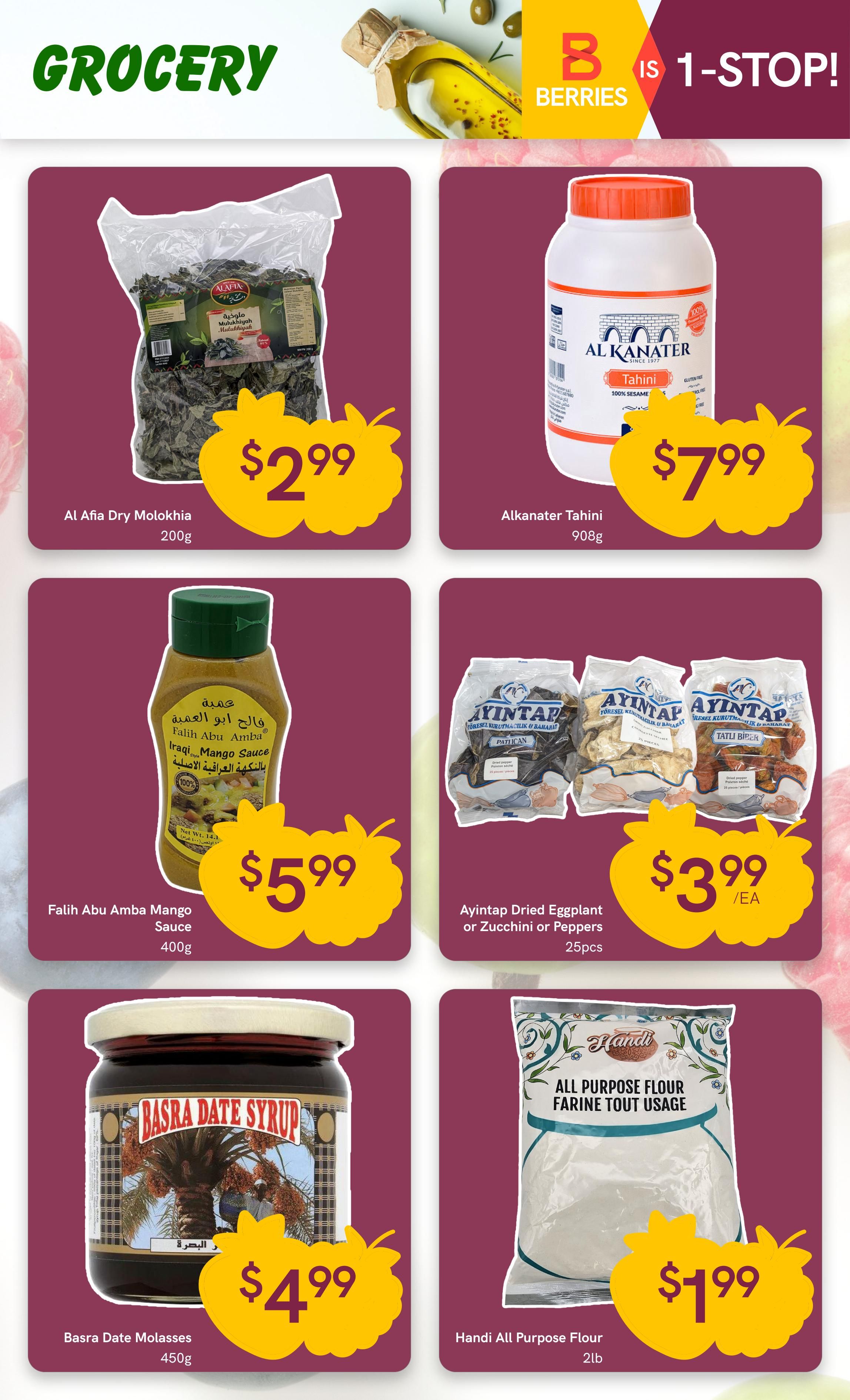 Berries Market Grocery flyer page 13 featuring Al Afia Dry Molokhia for $2.99 (200g), Alkanater Tahini for $7.99 (908g), Falih Abu Amba Iraqi Mango Sauce for $5.99 (400g), Ayintap Dried Eggplant or Zucchini or Peppers for $3.99 each (25pcs), Basra Date Molasses for $4.99 (450g), and Handi All Purpose Flour for $1.99 (2lb).