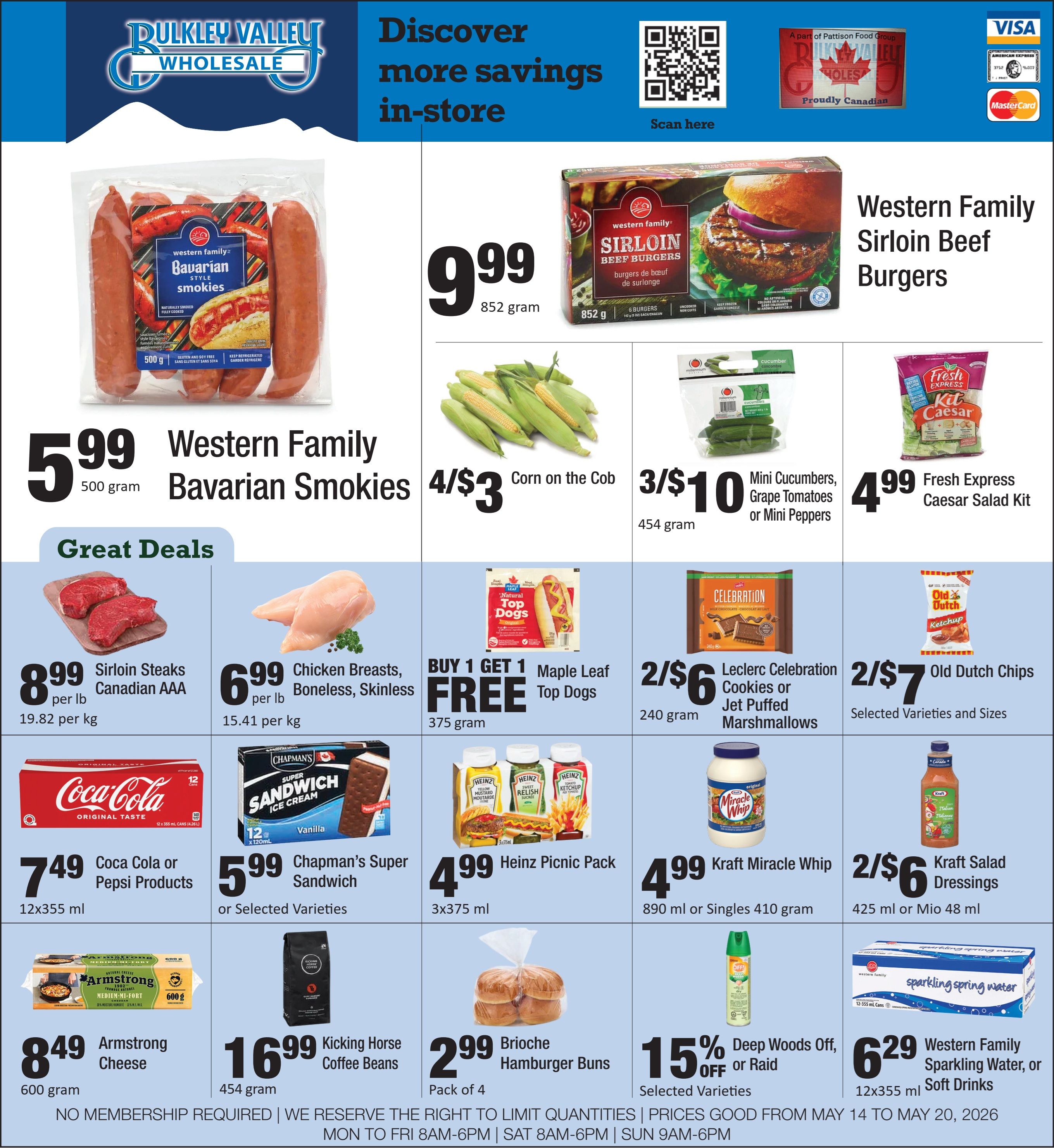 Bulkley Valley Wholesale flyer featuring a wide range of grocery specials. On the top left, Western Family Bavarian Smokies, 500 gram, are $5.99. Next to it, Western Family Sirloin Beef Burgers, 852 gram, are $9.99. Produce deals include Corn on the Cob at 4 for $3, and Mini Cucumbers, Grape Tomatoes or Mini Peppers, 454 gram, at 3 for $10. Fresh Express Caesar Salad Kit is available for $4.99. The 'Great Deals' section highlights Canadian AAA Sirloin Steaks for $8.99 per lb (19.82 per kg) and Boneless, Skinless Chicken Breasts for $6.99 per lb (15.41 per kg). Maple Leaf Top Dogs, 375 gram, are Buy 1 Get 1 Free. Leclerc Celebration Cookies or Jet Puffed Marshmallows, 240 gram, are 2 for $6. Old Dutch Chips, selected varieties and sizes, are 2 for $7. Other offers include Coca Cola or Pepsi Products, 12x355 ml, for $7.49, and Chapman's Super Sandwich or Selected Varieties for $5.99. The Heinz Picnic Pack, 3x375 ml, is $4.99. Kraft Miracle Whip, 890 ml or Singles 410 gram, is $4.99, and Kraft Salad Dressings, 425 ml or Mio 48 ml, are 2 for $6. Armstrong Cheese, 600 gram, is $8.49. Kicking Horse Coffee Beans, 454 gram, are $16.99. Brioche Hamburger Buns, pack of 4, are $2.99. Deep Woods Off or Raid, selected varieties, are 15% off. Western Family Sparkling Water or Soft Drinks, 12x355 ml, are $6.29. The flyer also notes 'No Membership Required' and prices are valid from May 14 to May 20, 2026.