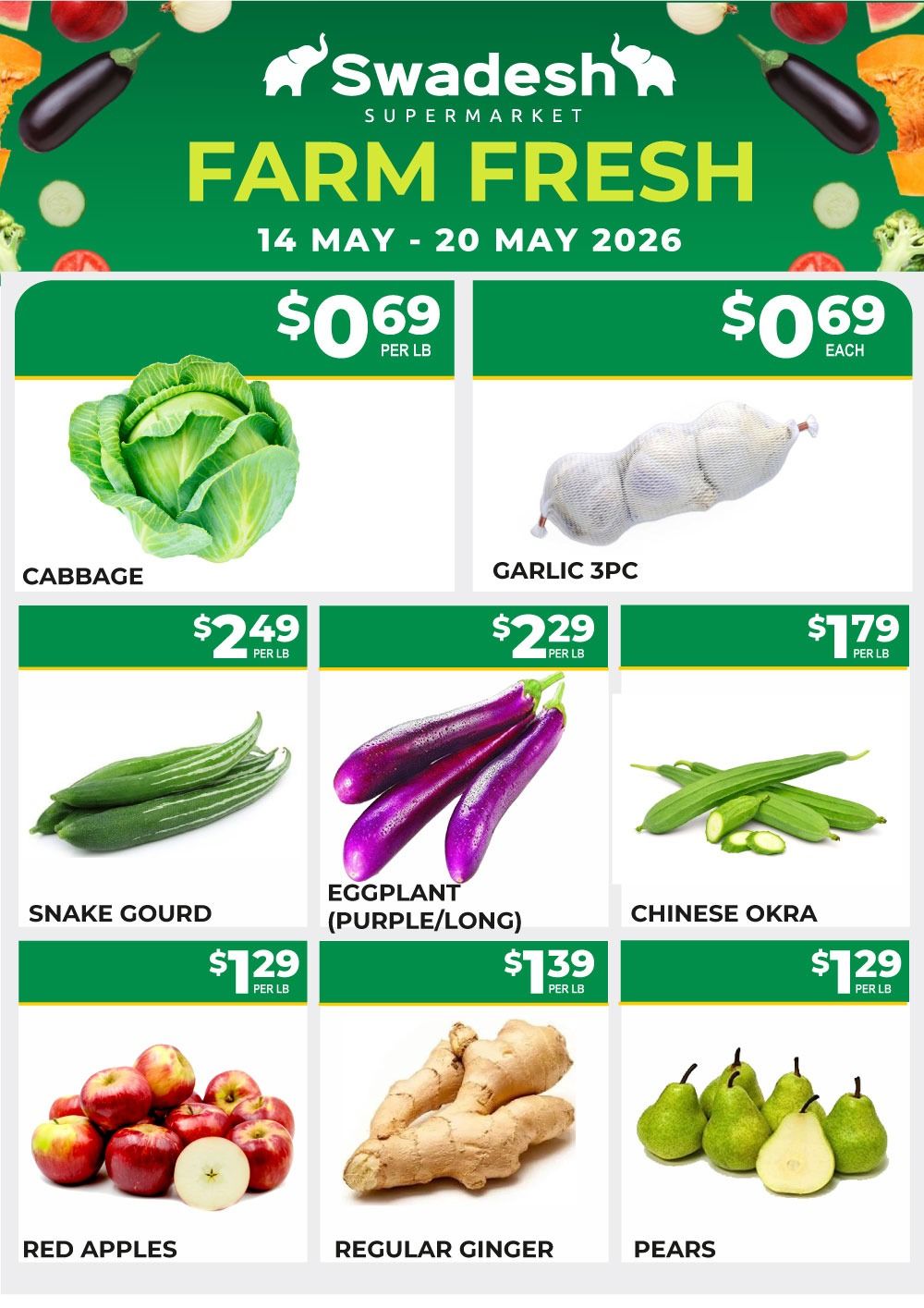 Swadesh Supermarket weekly flyer specials from May 14 to May 20, 2026. Featured farm fresh produce includes Cabbage for $0.69 per lb, Garlic 3pc for $0.69 each, Snake Gourd for $2.49 per lb, Eggplant (Purple/Long) for $2.29 per lb, Chinese Okra for $1.79 per lb, Red Apples for $1.29 per lb, Regular Ginger for $1.39 per lb, and Pears for $1.29 per lb.