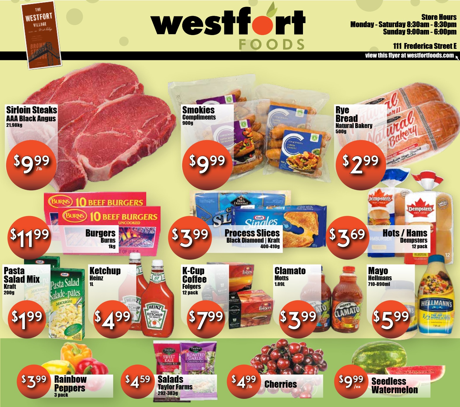Westfort Foods weekly flyer specials page 1 features Sirloin Steaks AAA Black Angus for $9.99/lb, Compliments Smokies for $9.99, and Natural Bakery Rye Bread for $2.99. Also on sale are Burns 10 Beef Burgers for $11.99, Kraft Black Diamond Process Slices for $3.99, and Dempsters Hams/Hots for $3.69. Other deals include Kraft Pasta Salad Mix for $1.99, Heinz Ketchup 1L for $4.99, Folgers K-Cup Coffee 12 pack for $7.99, Mott's Clamato 1.89L for $3.99, and Hellmann's Mayo 710-890ml for $5.99. Fresh produce includes Rainbow Peppers 3 pack for $3.99, Taylor Farms Salads for $4.59, Cherries for $4.99/lb, and Seedless Watermelon for $9.99 each.